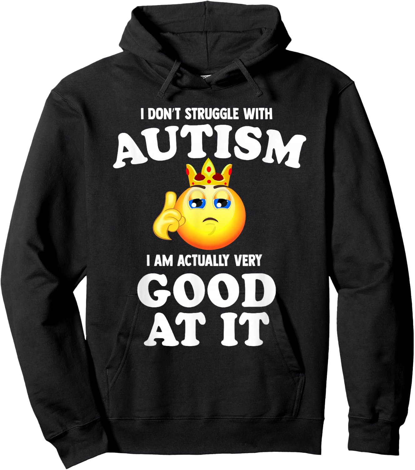 I Don't Struggle with Autism I Am Actually Very Good at it Hoodie - Hoodie | Black