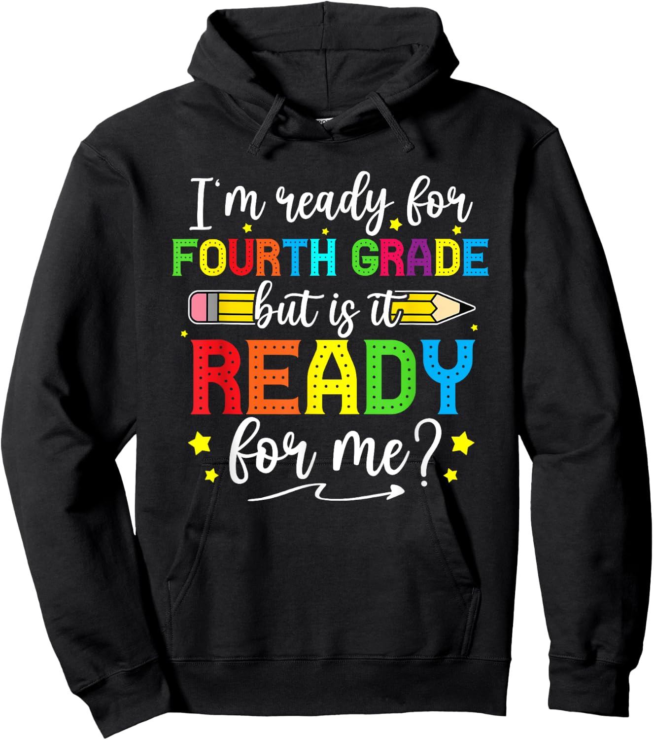 I'm Ready For Fourth Grade But Is It Ready For Me Students Hoodie - Hoodie | Black