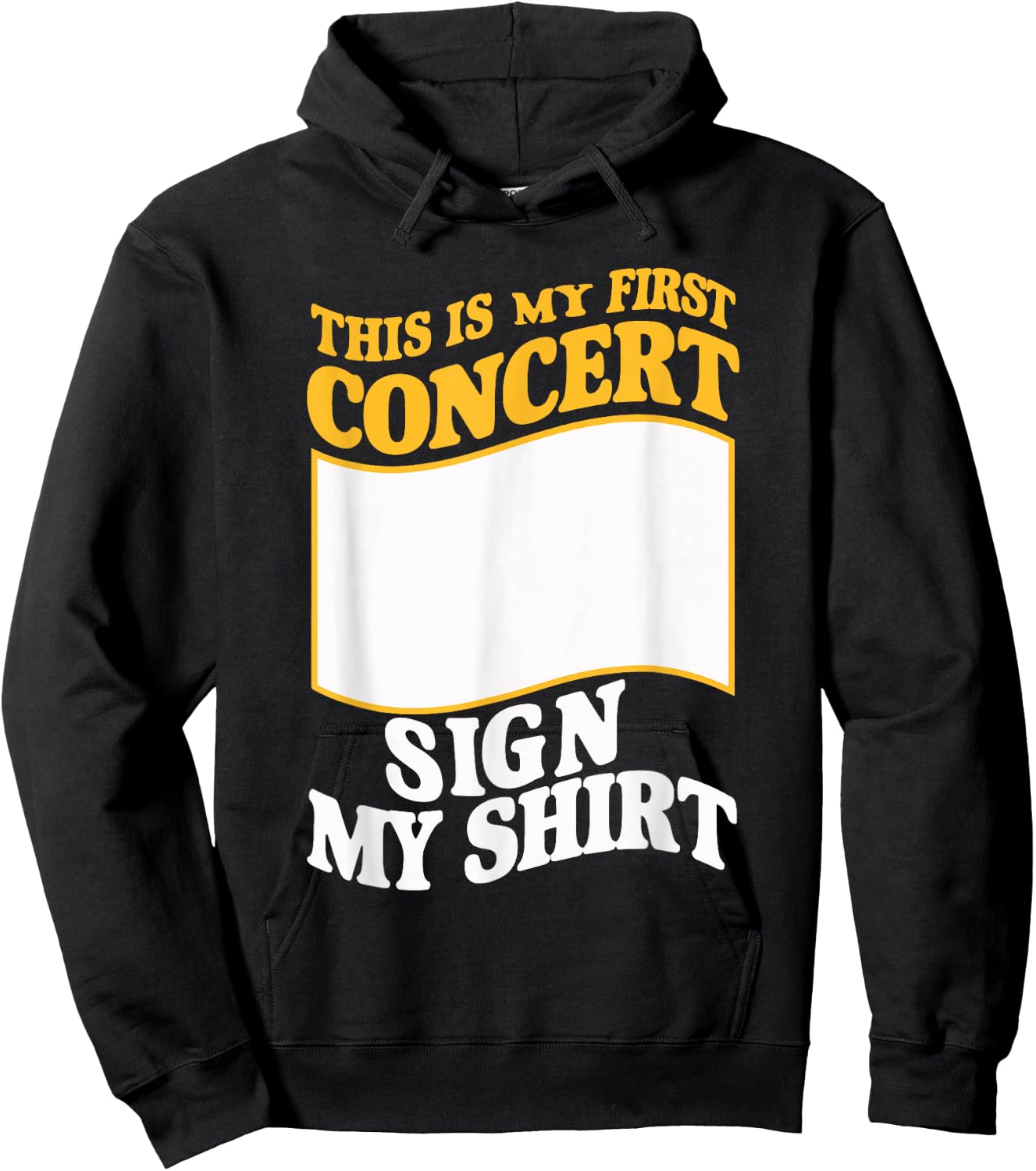 This Is My First Concert Sign My Hoodie - Hoodie | Black
