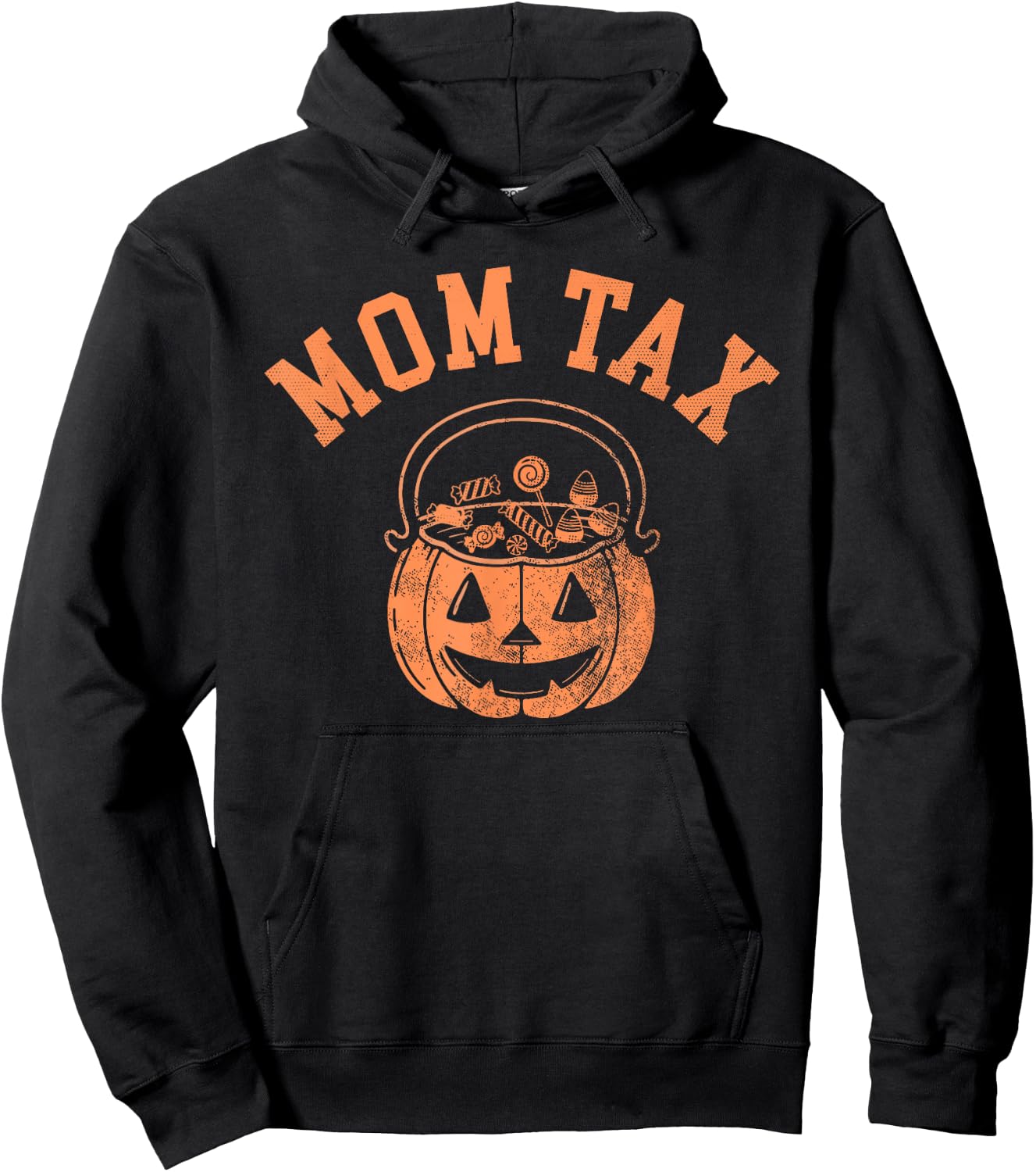 Mom Tax Halloween Trick Or Treat Candy Pumkin Mom Joke Hoodie - Hoodie | Black