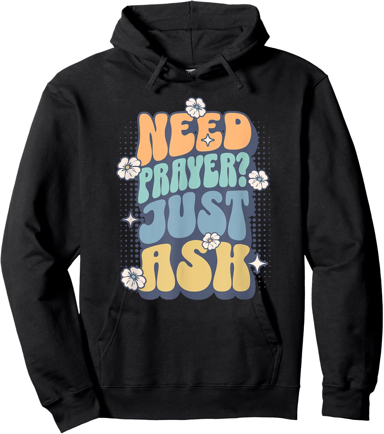 Need Prayer Just Ask (2) Hoodie - Hoodie | Black