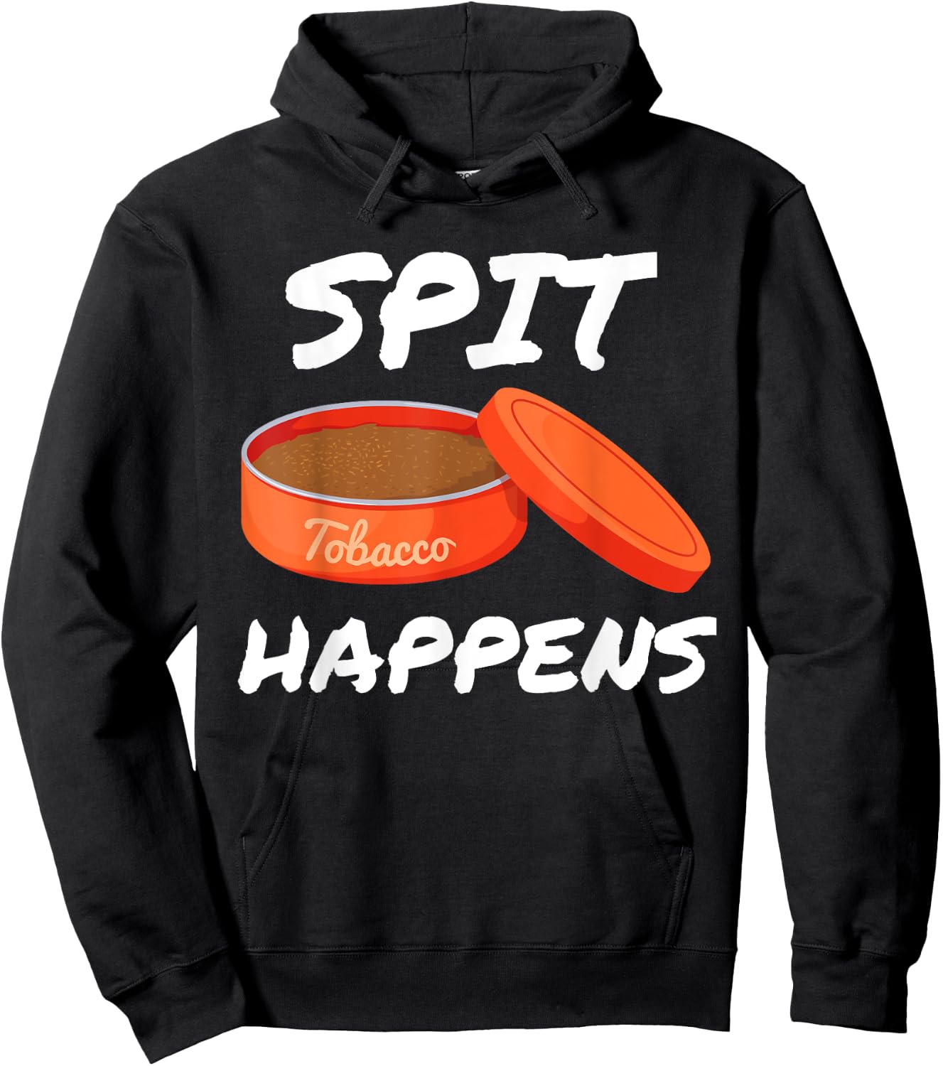 Spit Happens When You Dip Or Chew Tobacco Smokeless Hoodie - Hoodie | Black