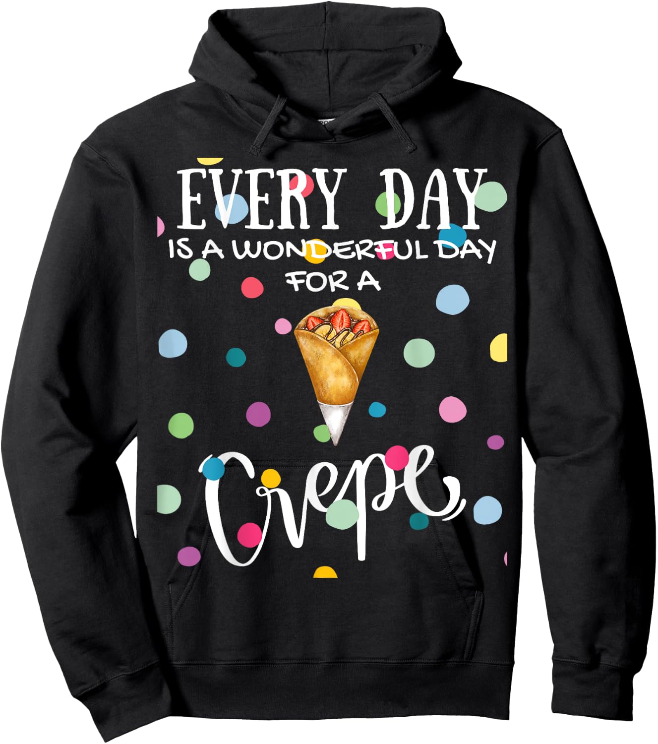 Funny Every Day Is A Wonderful Day For A Crepe Brunch Hoodie - Hoodie | Black