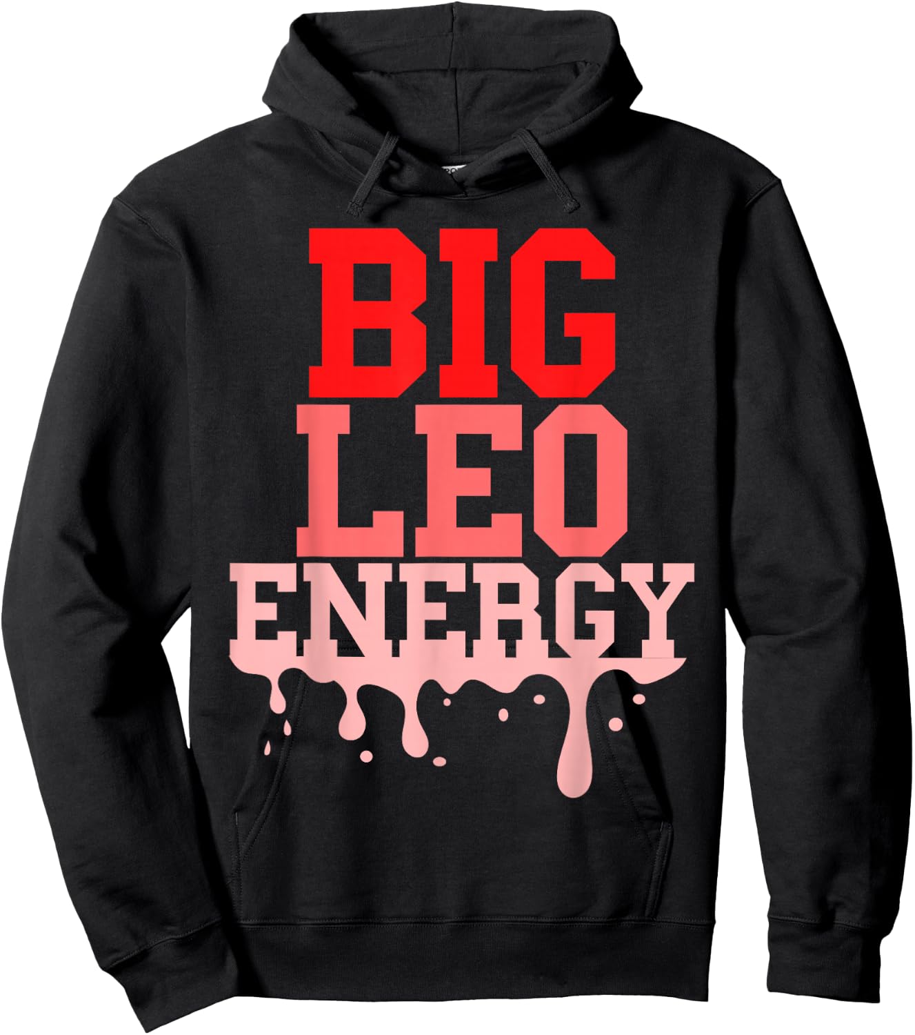 Big Leo Energy Women Zodiac Sign Drip Birthday Vibes Pink Hoodie - Hoodie | Black