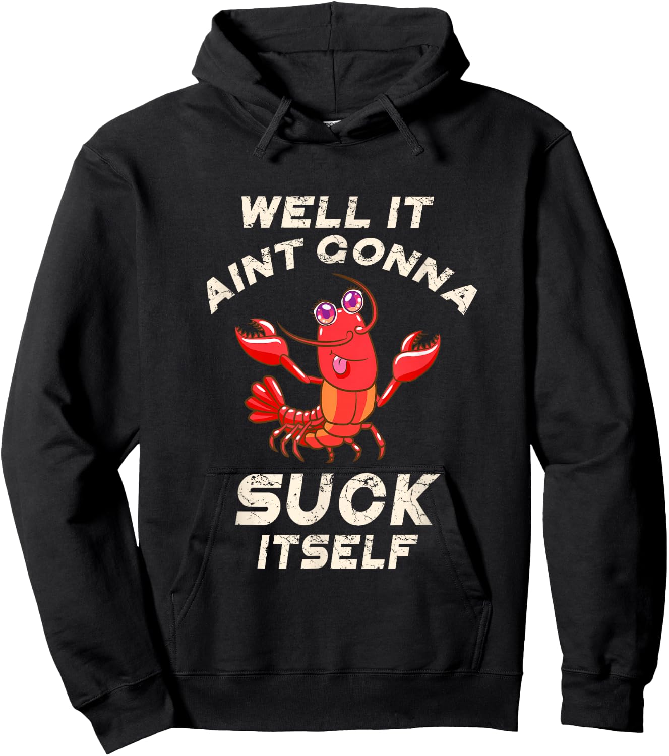 Crawfish Boil It Ain't Gonna Suck Itself Lobster Men Women Hoodie - Hoodie | Black