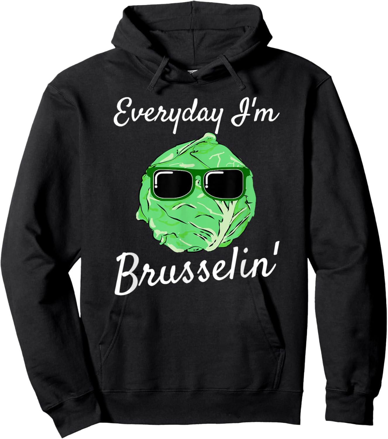 Everyday I'm Brusselin' Funny Brussel Sprout Hoodie - Hoodie | Black