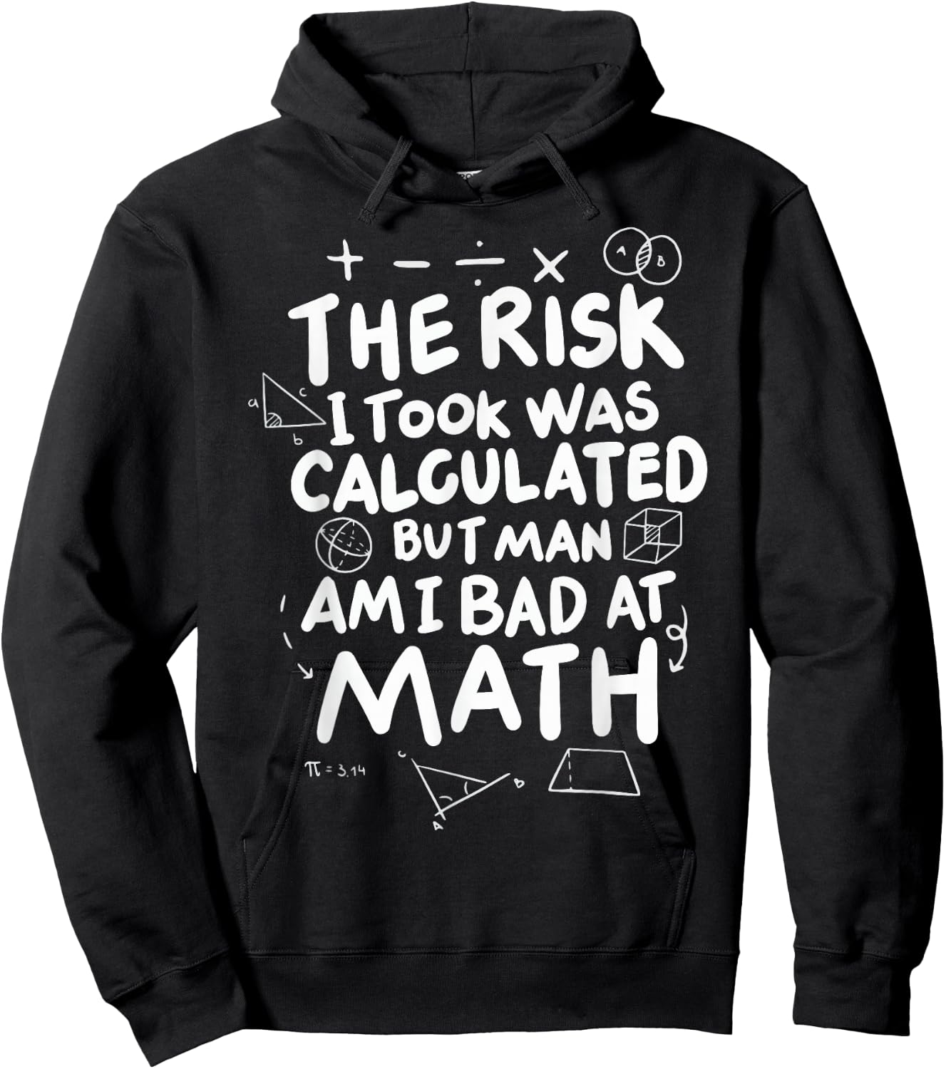 The Risk I Took Was Calculated But Man Am I Bad At Math Hoodie - Hoodie | Black