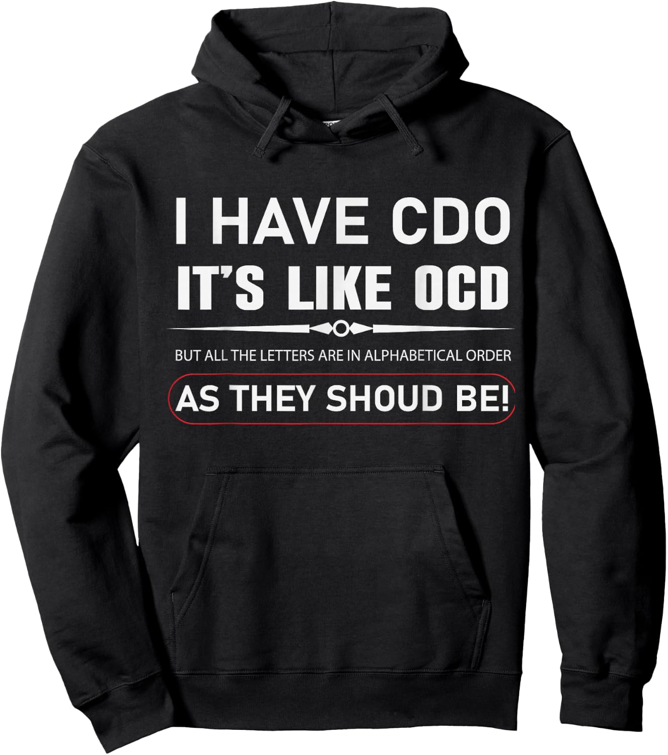 I Have CDO It's Like OCD But In Alphabetical Order Funny Hoodie - Hoodie | Black