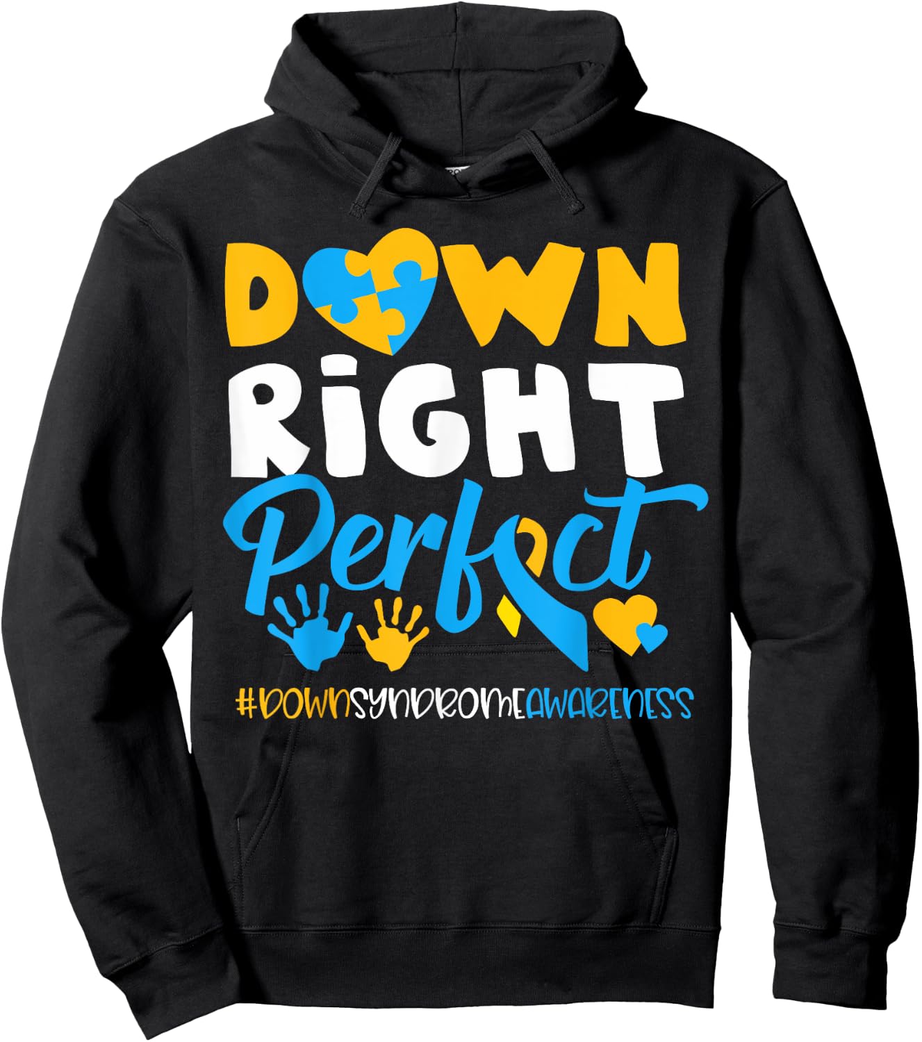 National Down Syndrome Awareness Down Right Perfect T21 Hoodie - Hoodie | Black