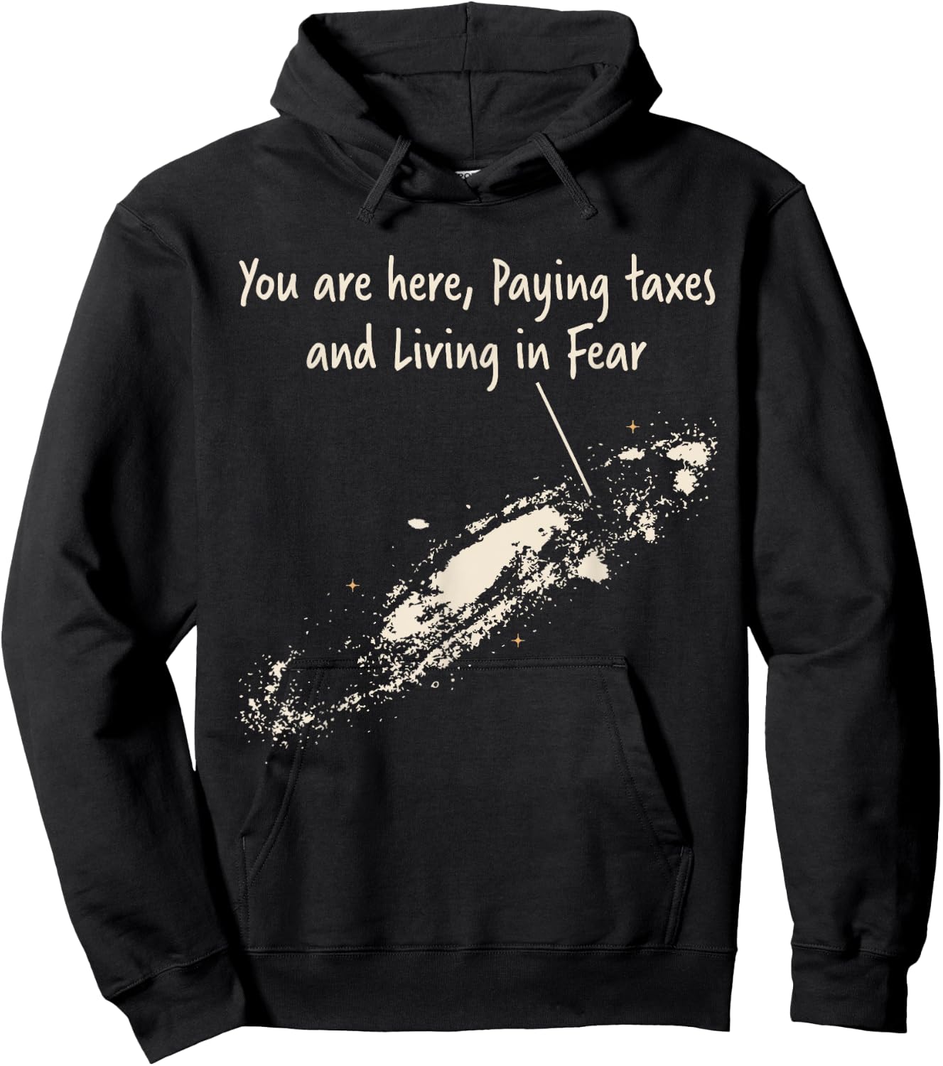 You're Here Paying Taxes And Living In Fear Milky Way Galaxy Hoodie - Hoodie | Black