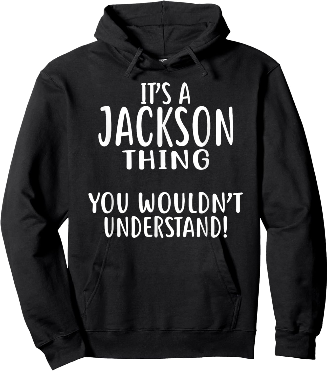 Its A JACKSON Thing You Wouldn't Understand! JACKSON Hoodie - Hoodie | Black
