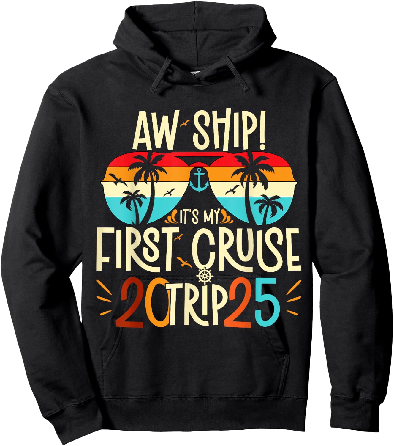 Aw Ship It's My First Cruise Trip 2025 First Cruise 2025 Hoodie - Hoodie | Black