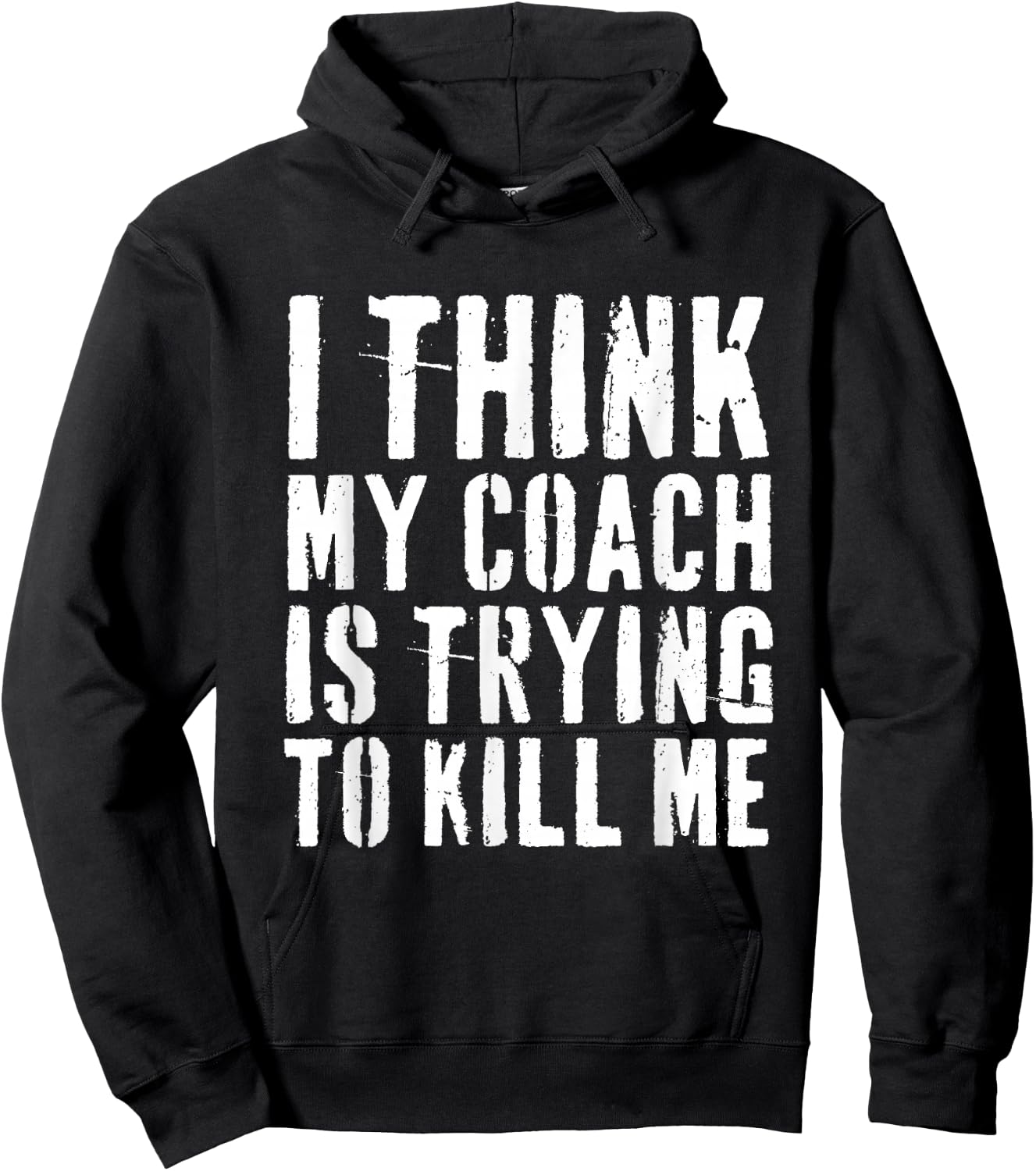 I Think My Coach is Trying to Kill Me Funny Gym Workout Hoodie - Hoodie | Black