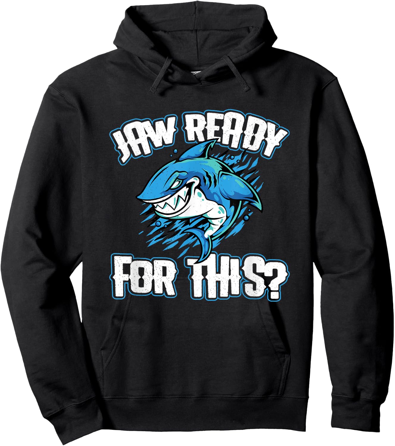 Jaw Ready For This? Shark Funny Sharks Lover Hoodie - Hoodie | Black