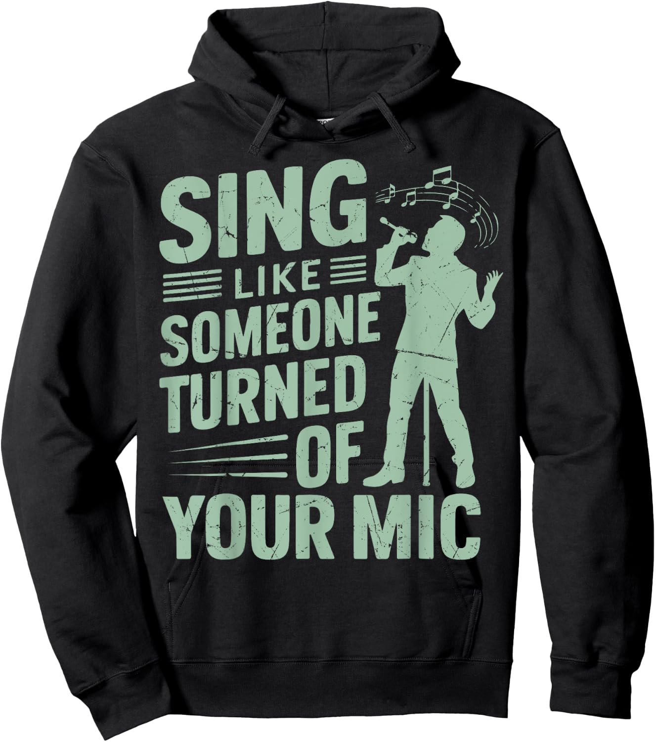 Sing Like Someone Turned Off Your Mic Vocalist Hoodie - Hoodie | Black