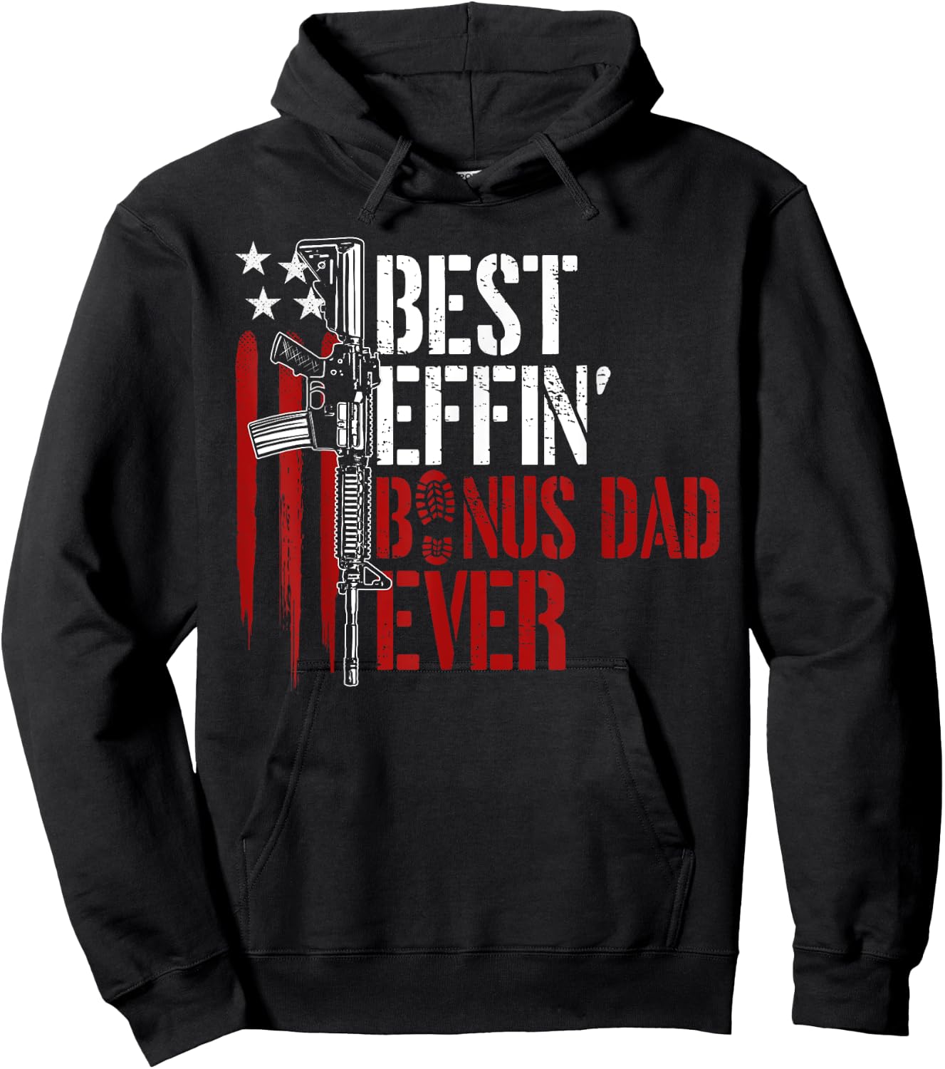 Best Effin’ Bonus Dad Ever Daddy Gun Rights American Flag Hoodie - Hoodie | Black