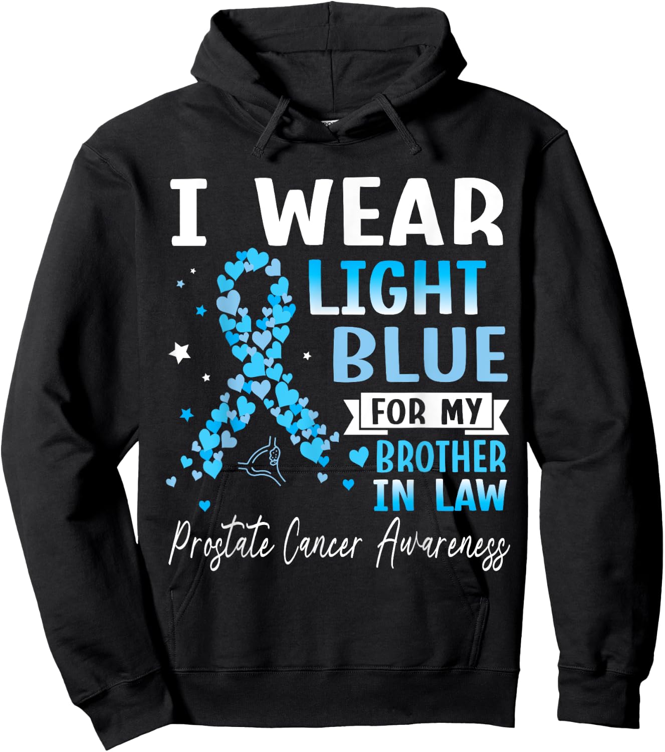 I Wear Light Blue For My Brother In Law Prostate Cancer Help Hoodie - Hoodie | Black