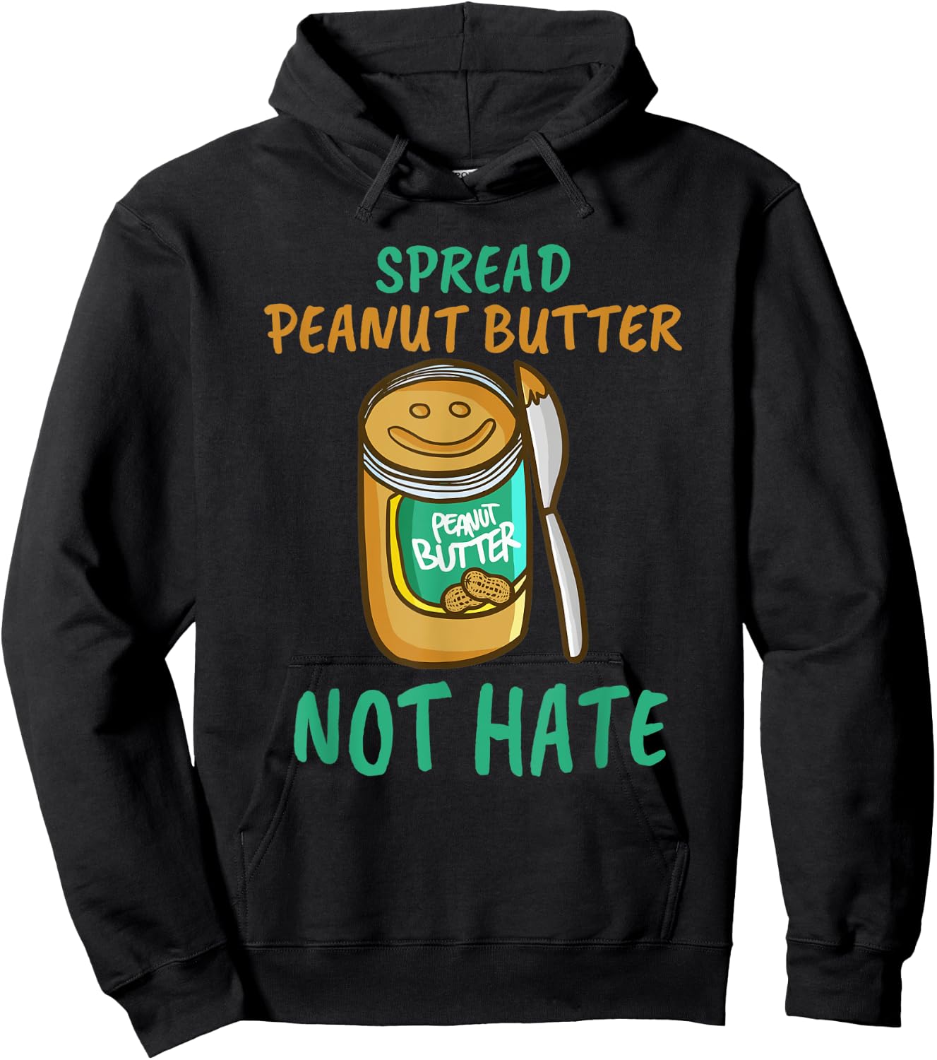 Spread Peanut Butter Not Hate - Kawaii Peanut Butter Lover Hoodie - Hoodie | Black