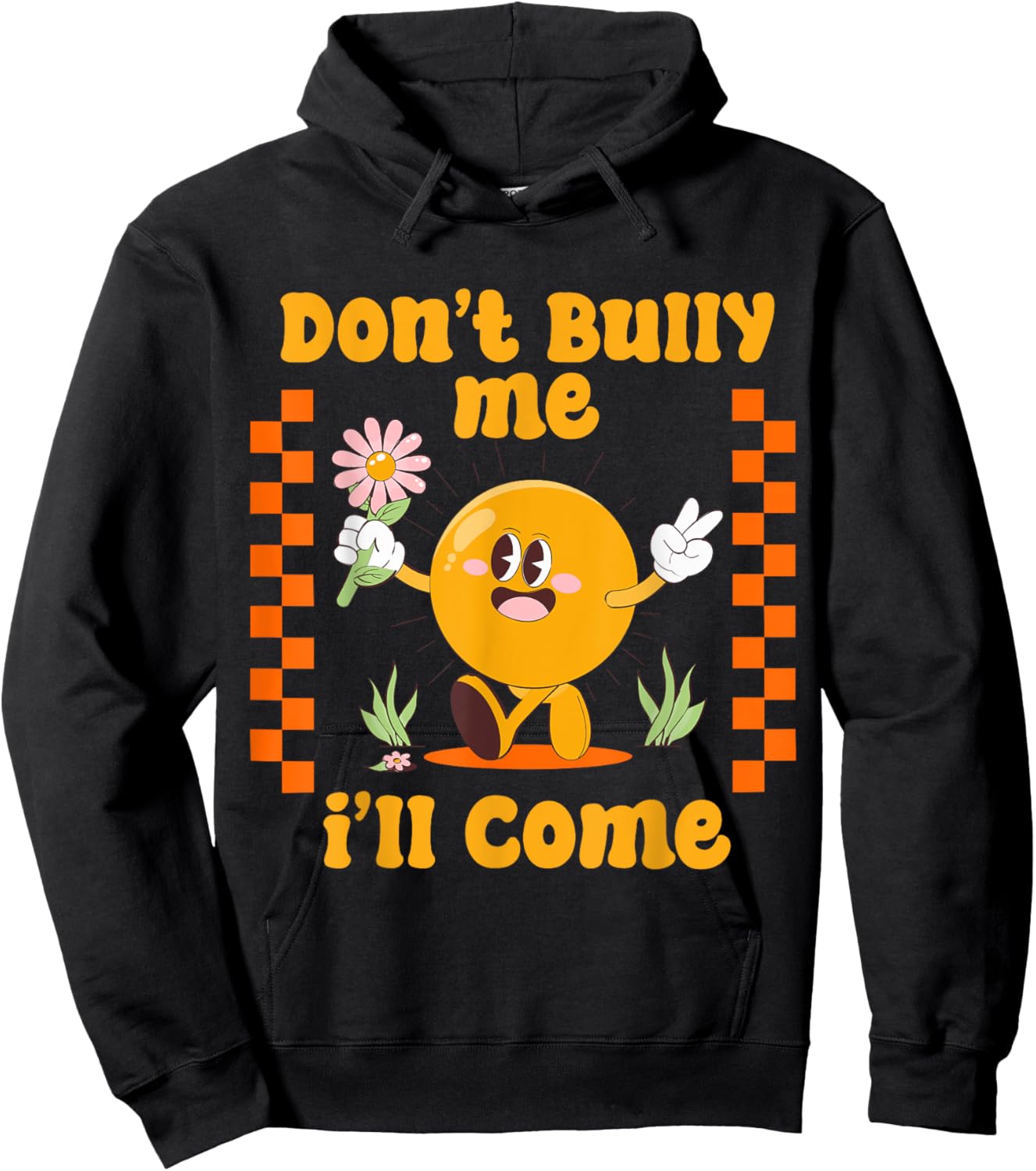 Don't Bully Me I'll Come Funny Sarcastic Hoodie - Hoodie | Black