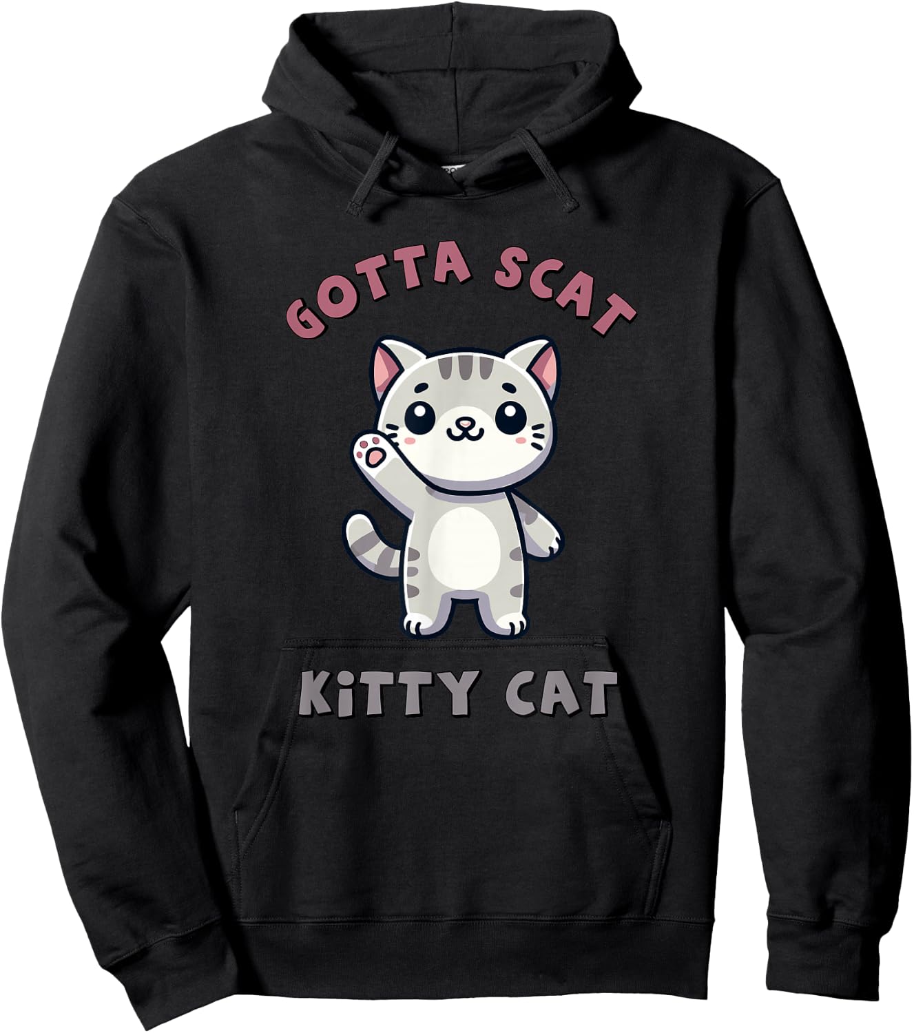 Gotta Scat Kitty Cat - Hilarious Feline Lover Gift Hoodie - Hoodie | Black