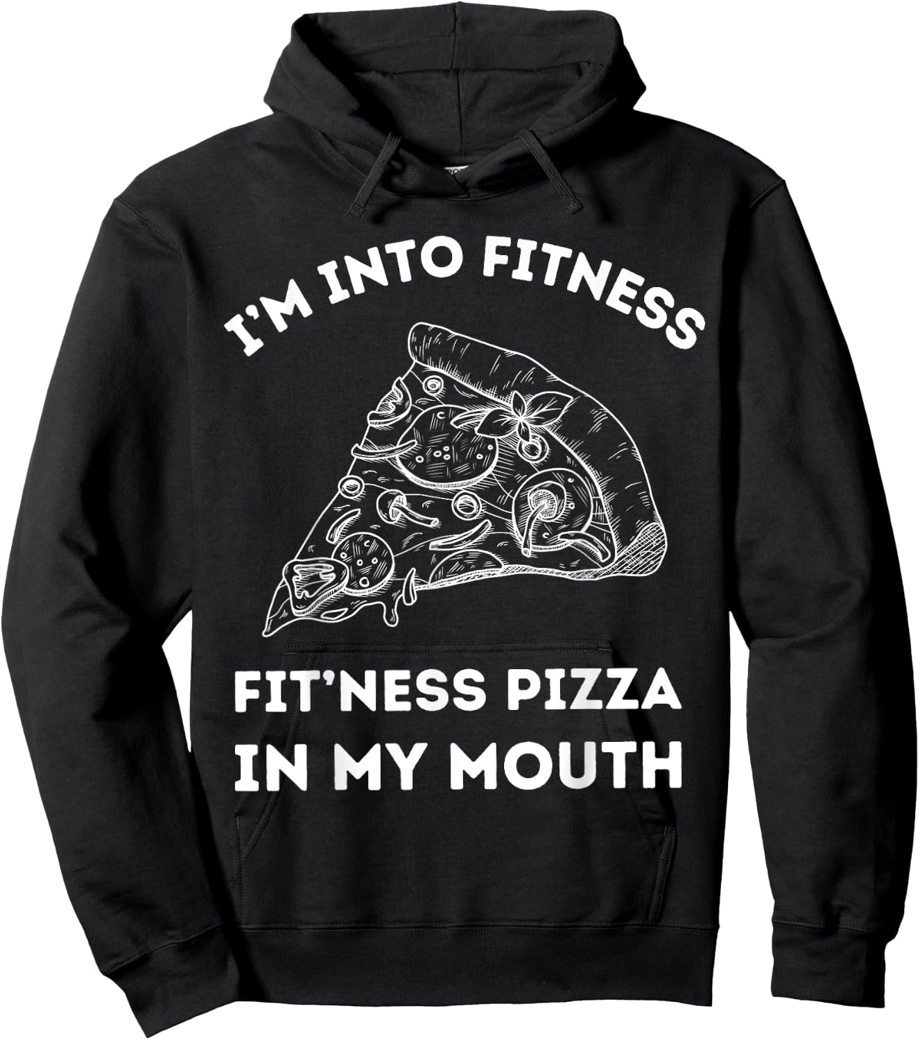 I'm Into Fitness Fit 'ness Pizza In My Mouth Hoodie - Hoodie | Black