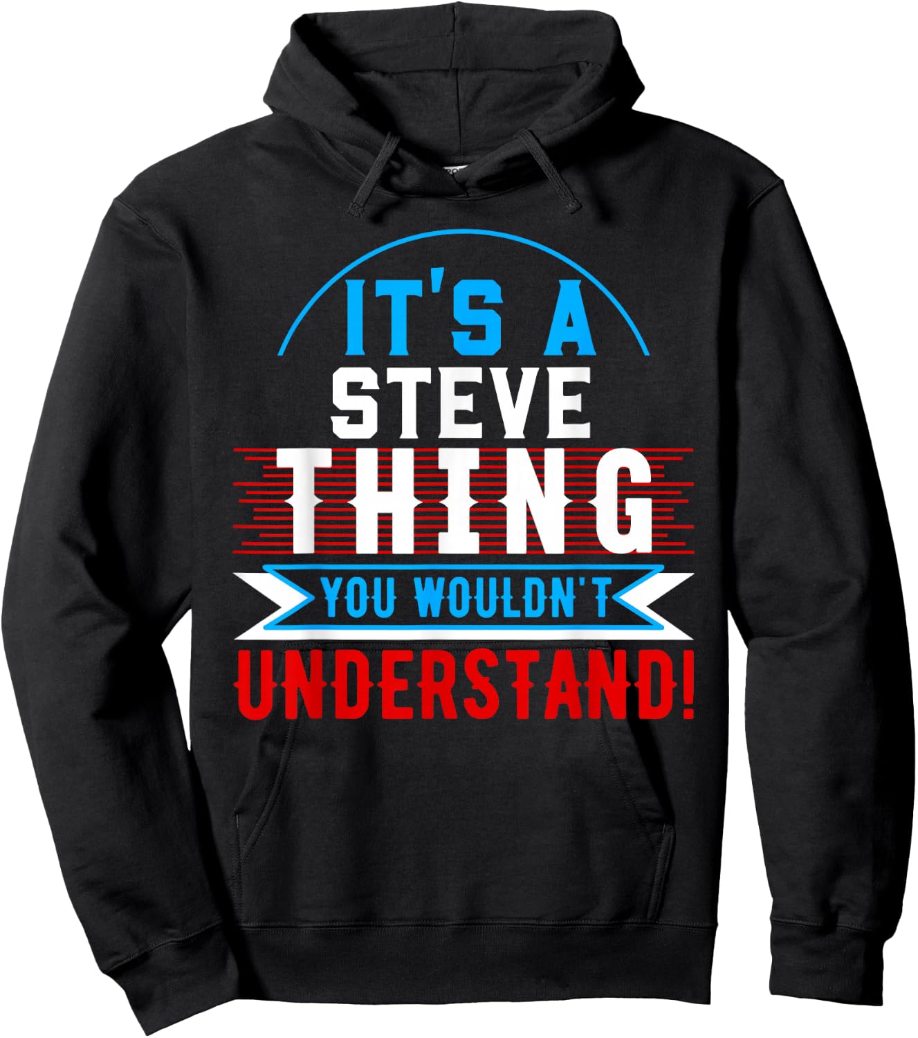 It's A STEVE Thing You Wouldn't Understand STEVE Hoodie - Hoodie | Black
