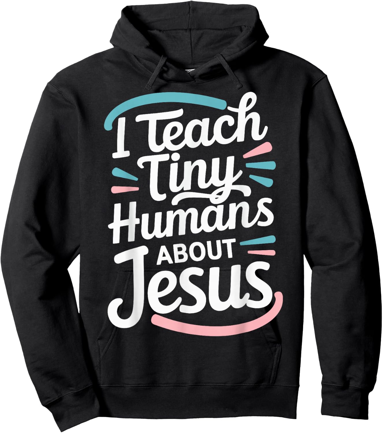 I Teach Tiny Humans About Jesus Hoodie - Hoodie | Black