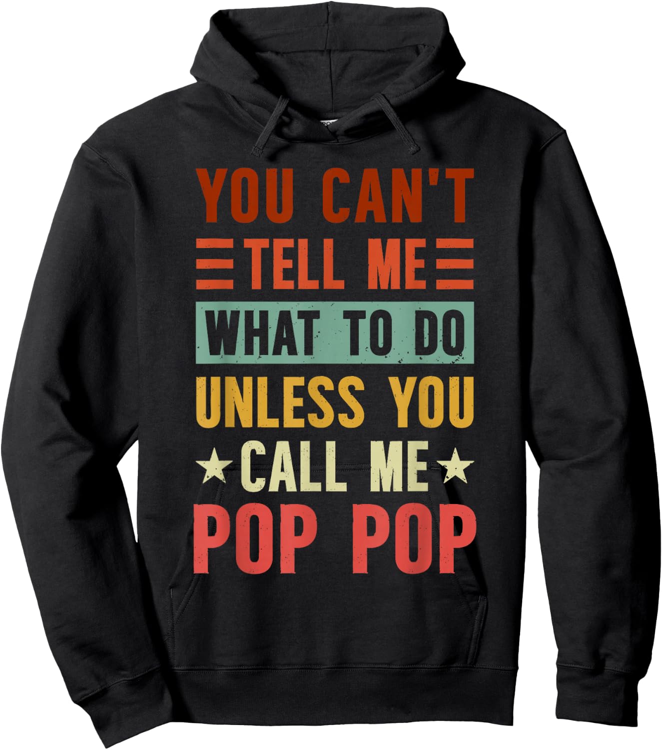 Grandpa Funny Fathers Day Apparel You Can't Tell Me What To Do Unless You Call Me Pop Pop , Small, Black Hoodie - Hoodie | Black