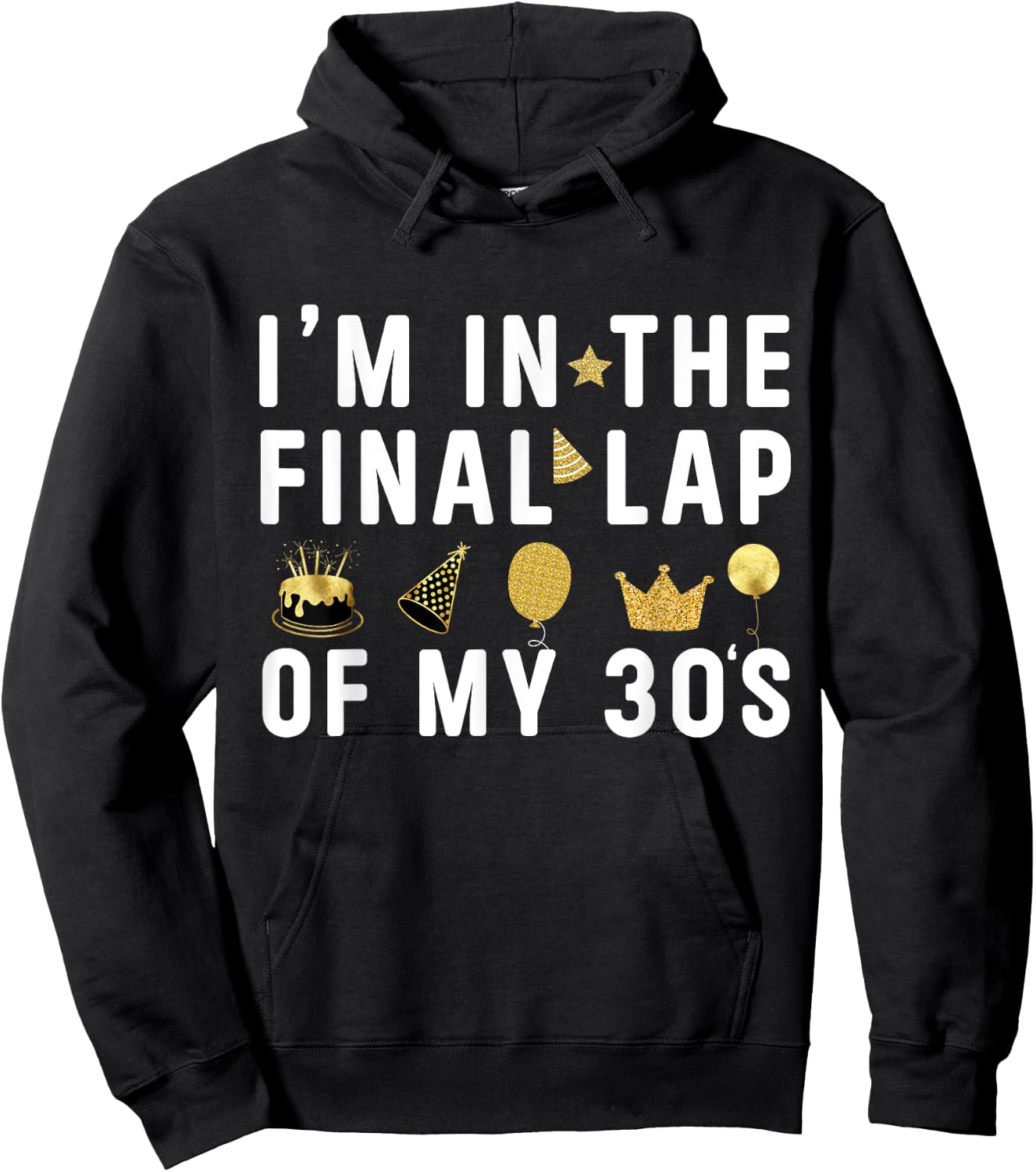 Last Year In My 30s Birthday Happy 39th Birthday Party Hoodie - Hoodie | Black