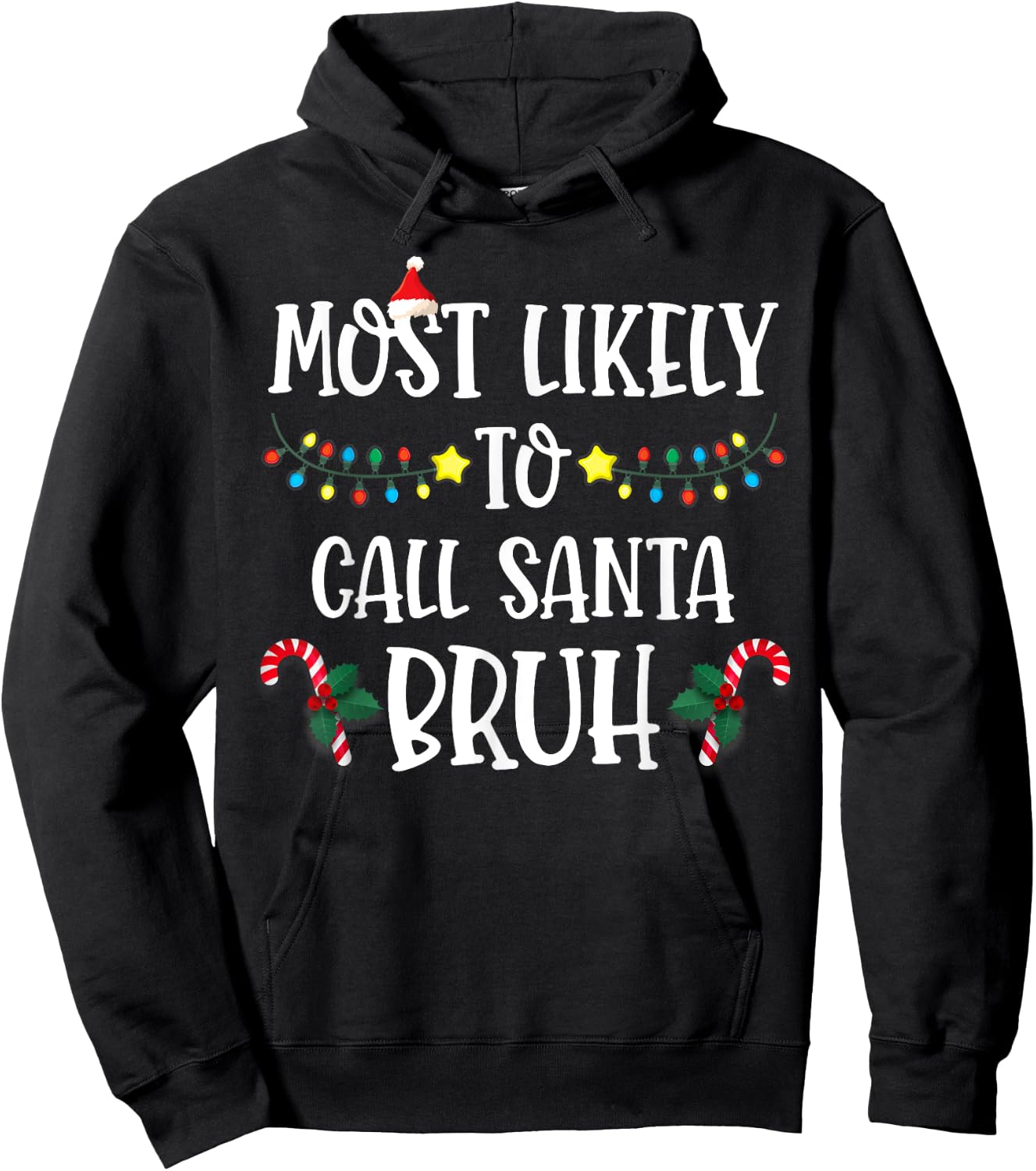 Christmas Likely Call Santa Bruh Xmas Family Men Women Kids Hoodie - Hoodie | Black