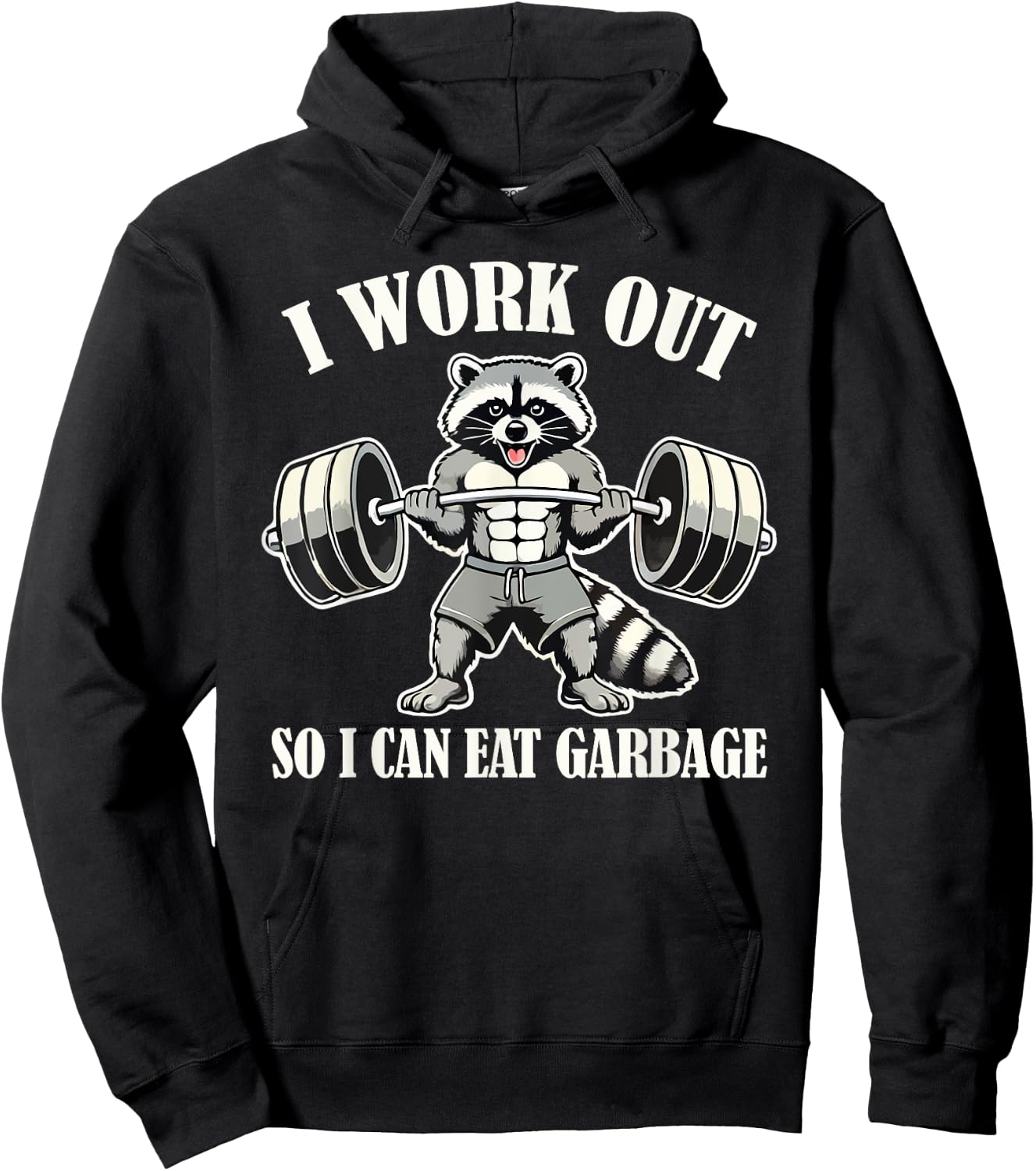 Funny Raccoon I Work Out So I Can Eat Garbage Gym Fitness Hoodie - Hoodie | Black