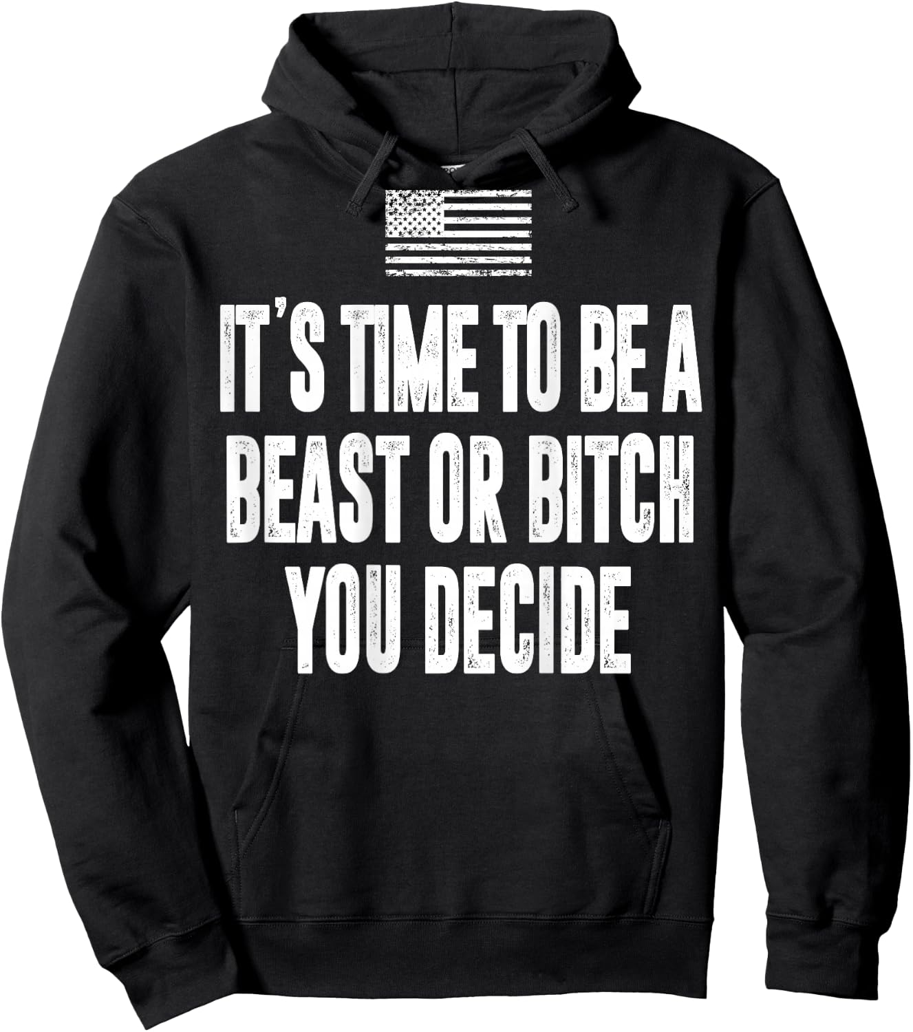 It's Time To Be A Beast Or Bitch You Decide Hoodie - Hoodie | Black