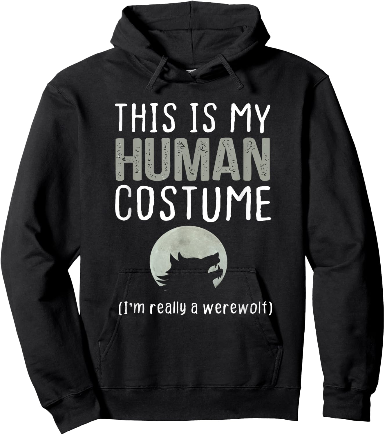 This is My Human Costume I'm Really A Werewolf Hoodie - Hoodie | Black
