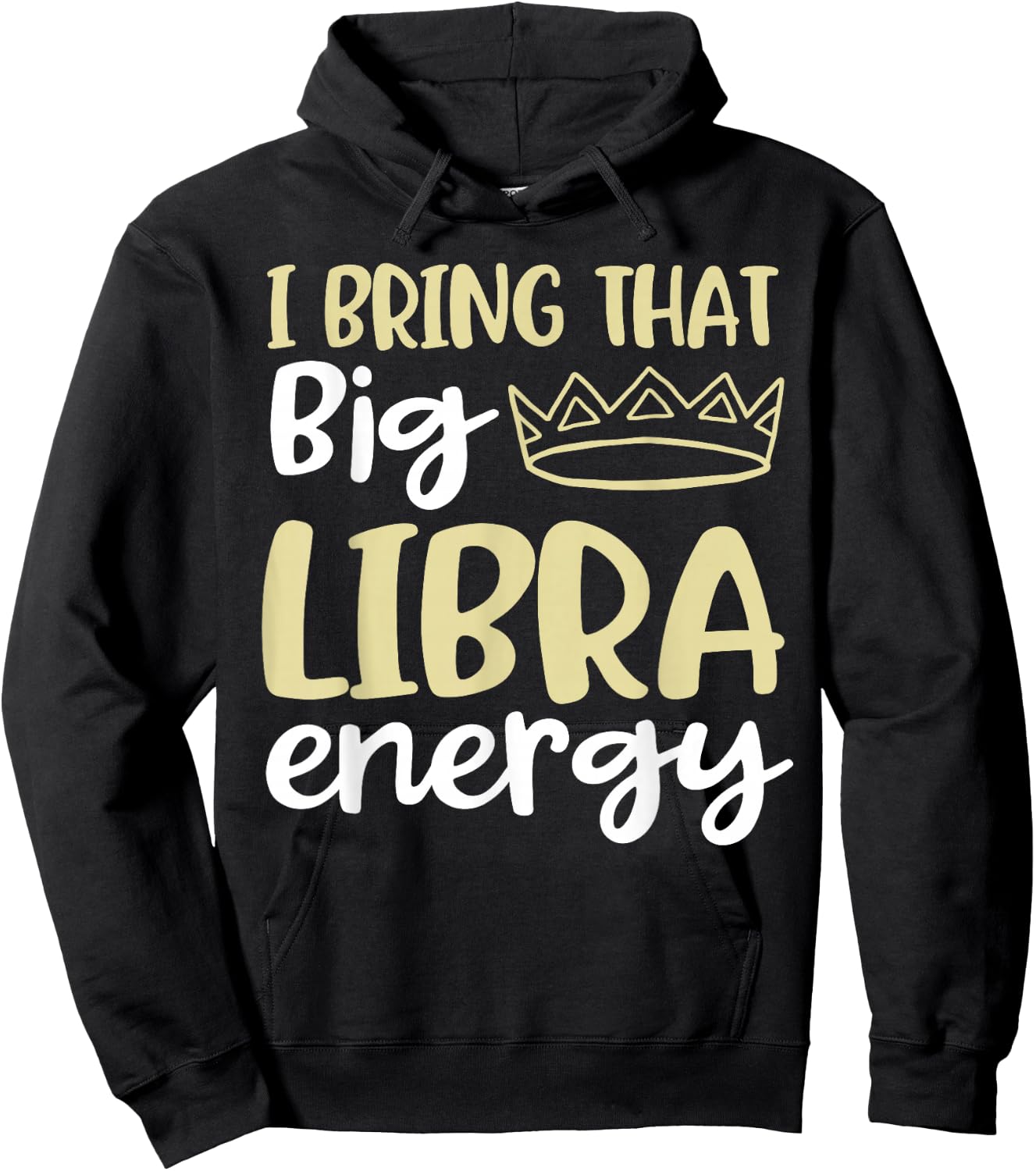 I Bring That Big Libra Energy Libra Queen King Birthday Men Hoodie - Hoodie | Black