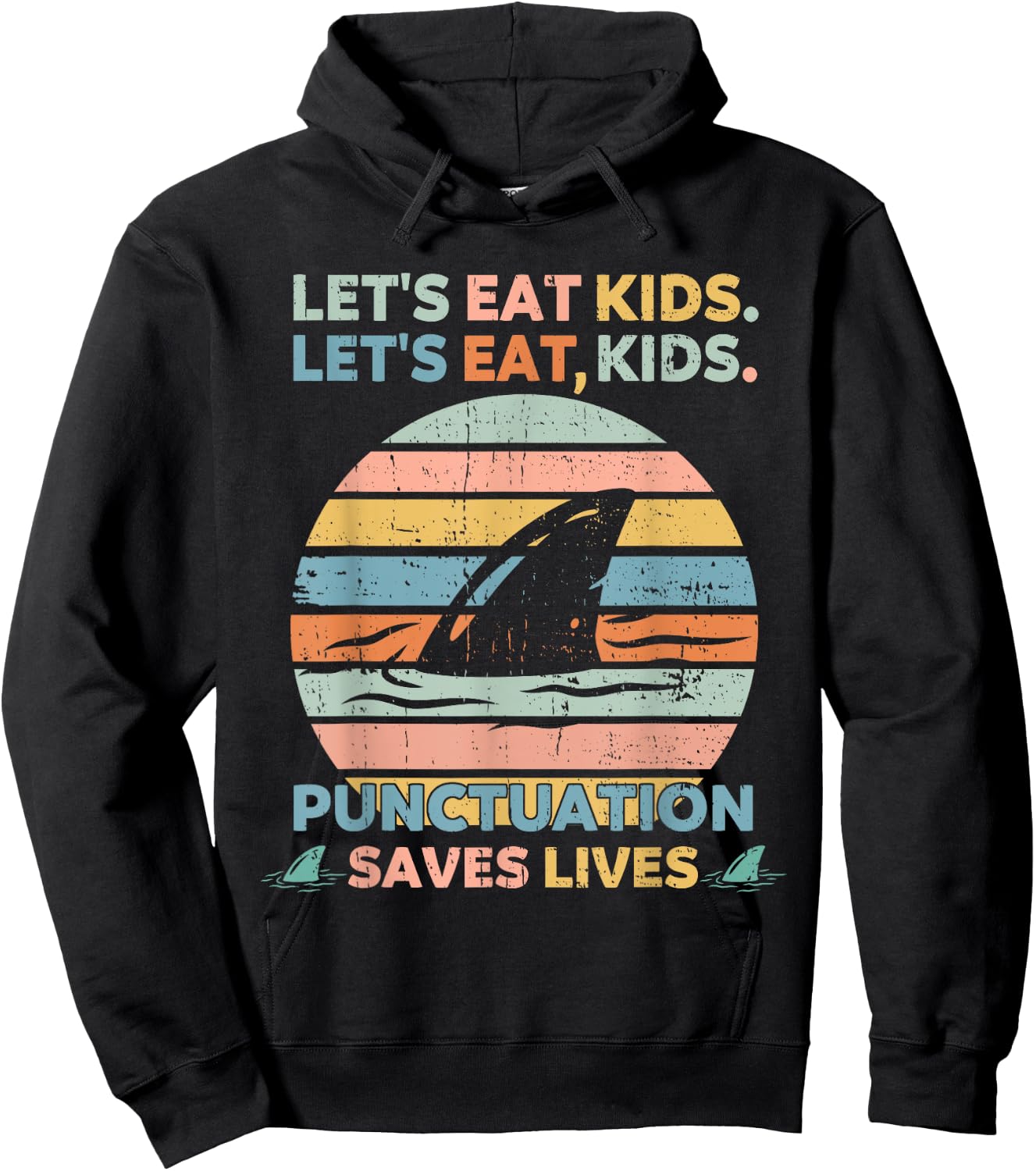 Let's Eat Kids Punctuation Saves Lives Funny Grammar Shark Hoodie - Hoodie | Black