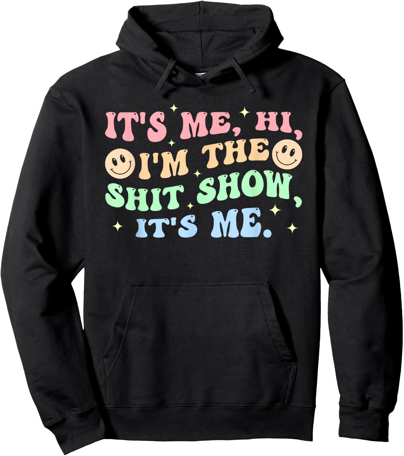 It's Me, Hi, I'm The Shit Show, It's Me Apparel Hoodie - Hoodie | Black