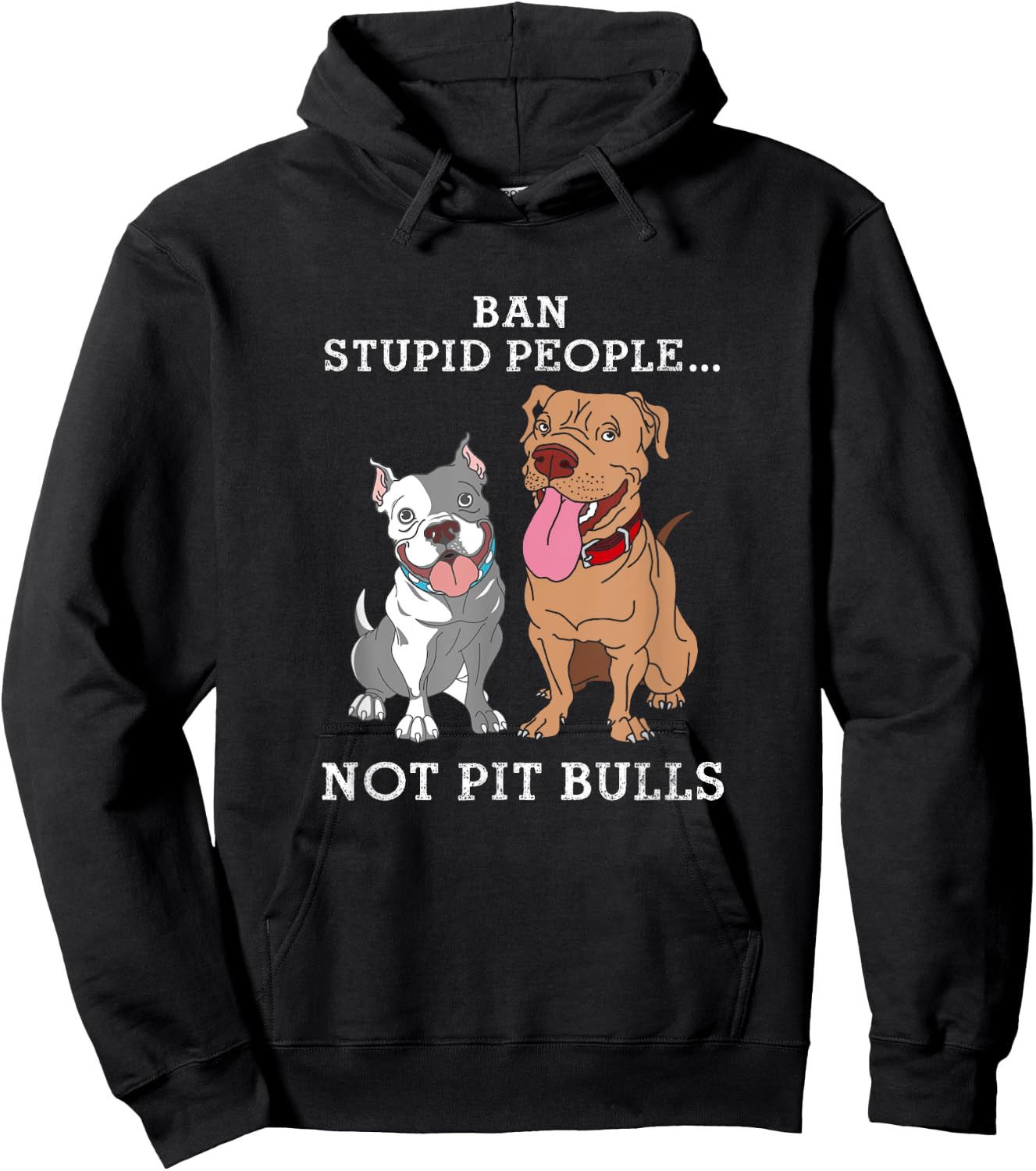 Ban Stupid People Not Pit-Bulls - PitBull Gift T Shirt Hoodie - Hoodie | Black