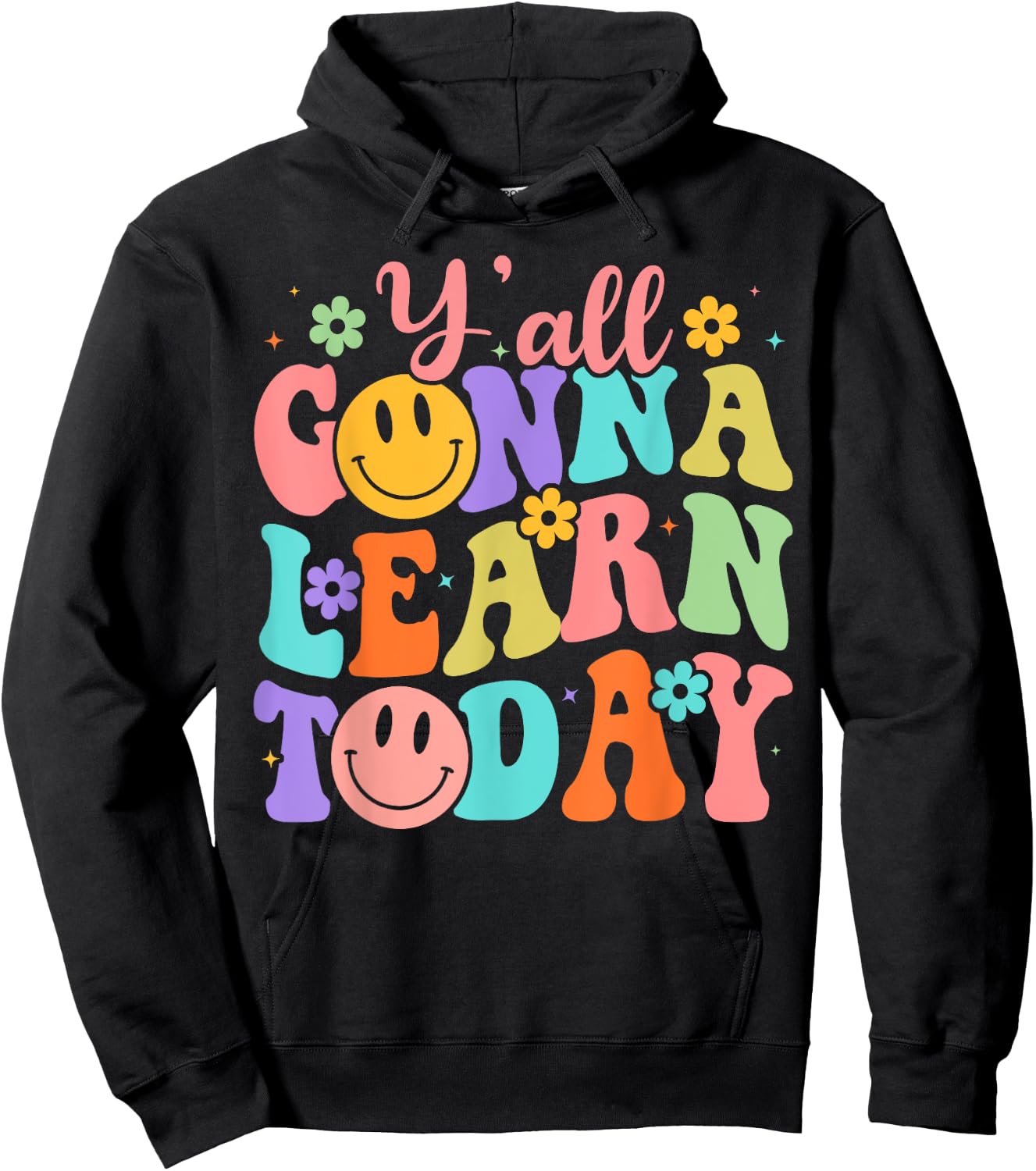 Teacher Y'all Gonna Learn Today First Day Of School Teacher Women Girls Kids Hoodie - Hoodie | Black