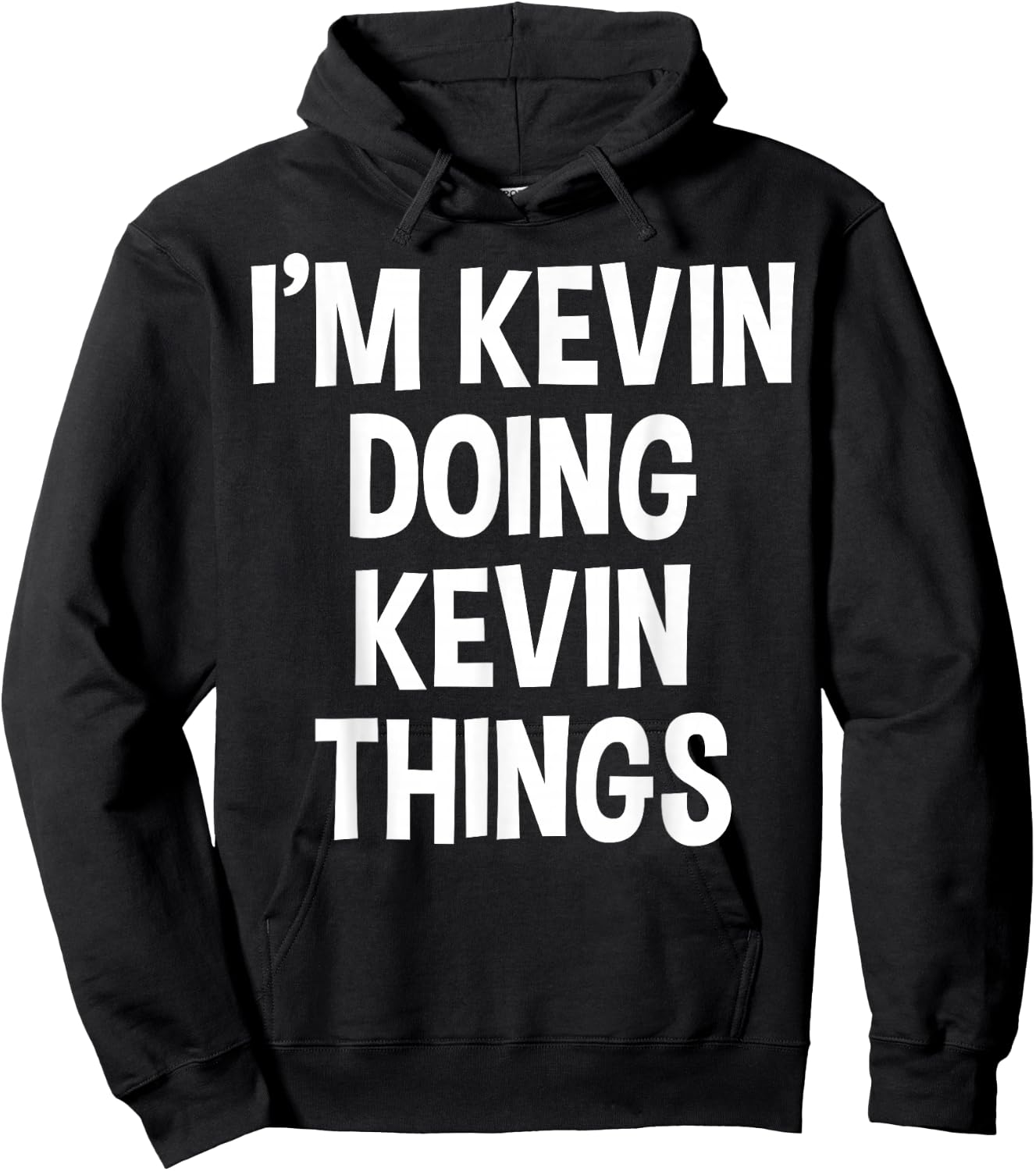 I'm Kevin Doing Kevin Things Funny Saying Hoodie - Hoodie | Black