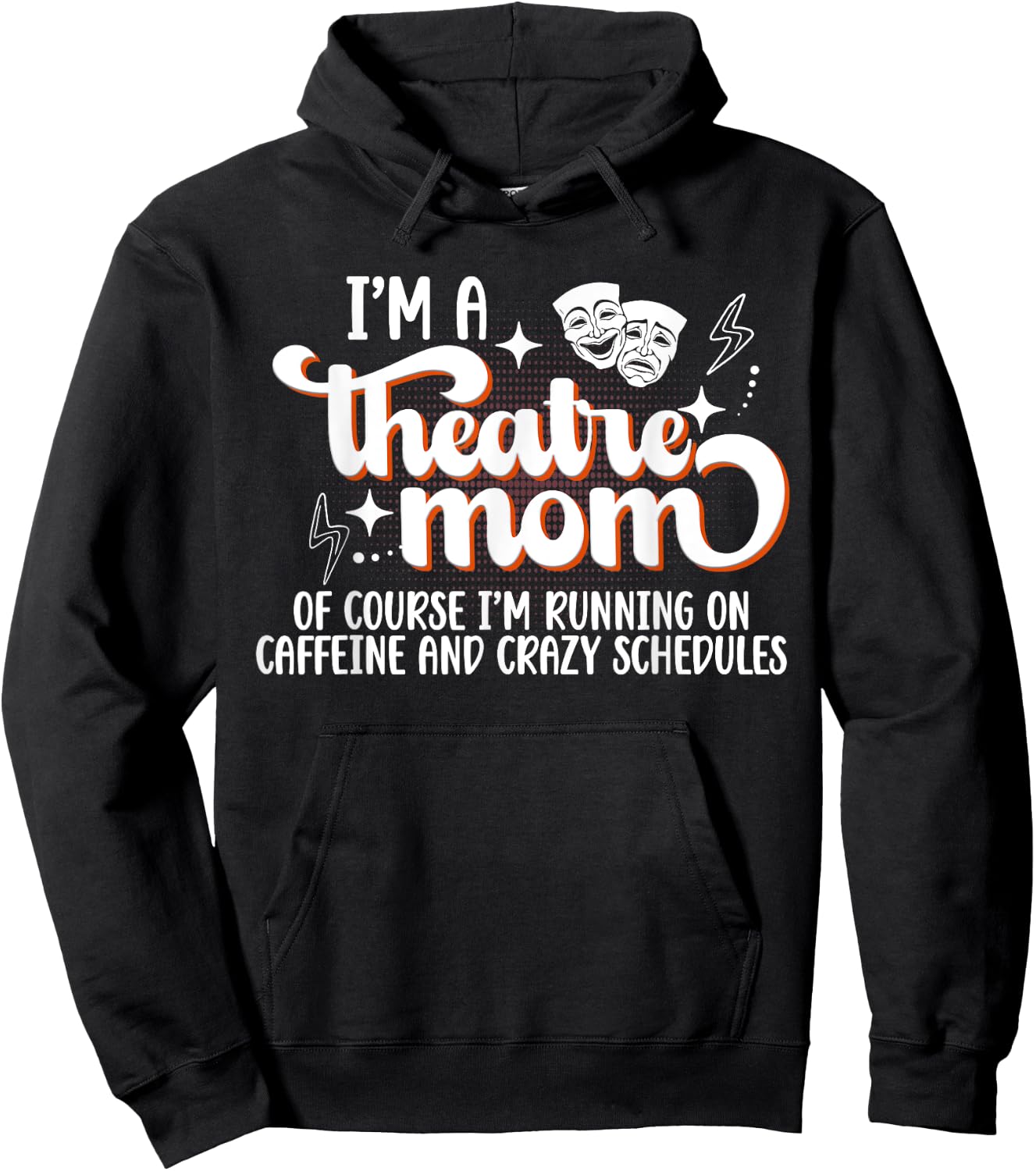 I'm A Theatre Mom Theatre Actress Mom Theater Mama Hoodie - Hoodie | Black
