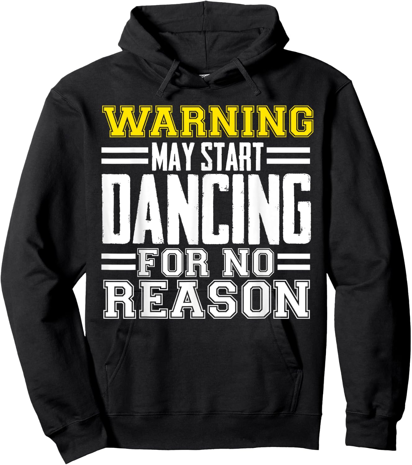 Warning May Start Dancing For No Reason Funny Dancer Caution Hoodie - Hoodie | Black