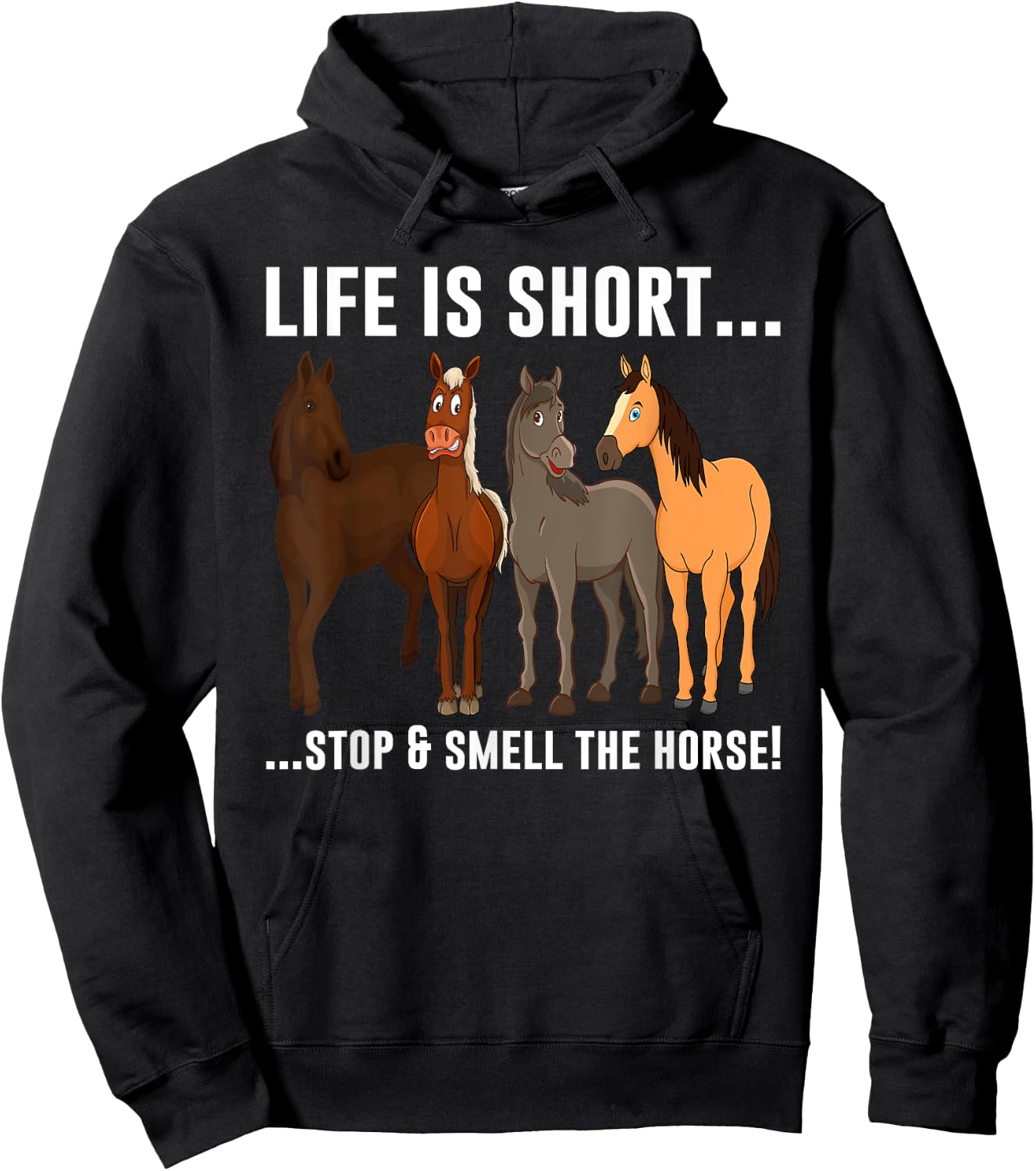 Life Is Short Stop and Smell The Horses Hoodie - Hoodie | Black