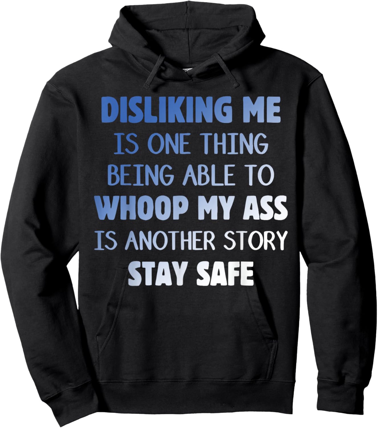 DISLIKING ME IS ONE THING BEING ABLE TO WHOOP Funny design Hoodie - Hoodie | Black