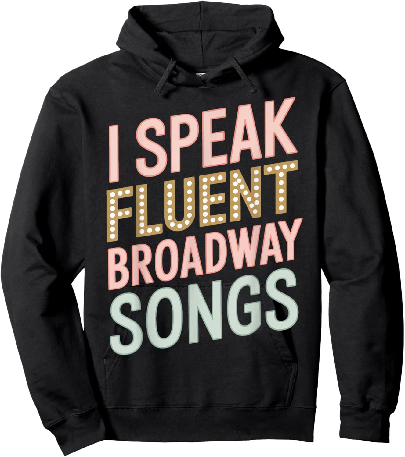 I Speak Fluent Broadway Music Hoodie - Hoodie | Black