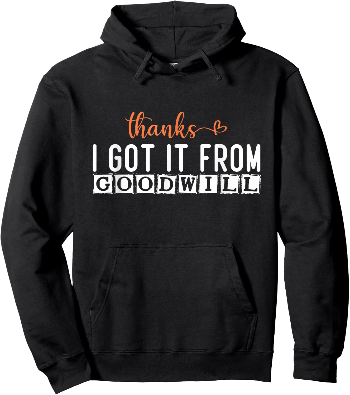 Eco-Friendly Fashion: Thanks, I Got It from Goodwill Hoodie - Hoodie | Black