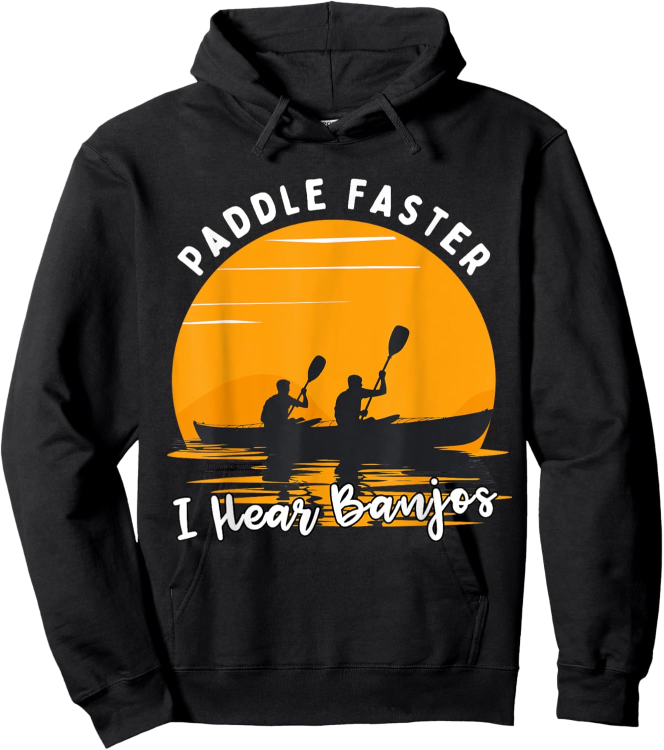 Retro Paddle Faster I Hear Banjos Kayak Funny River Hoodie - Hoodie | Black