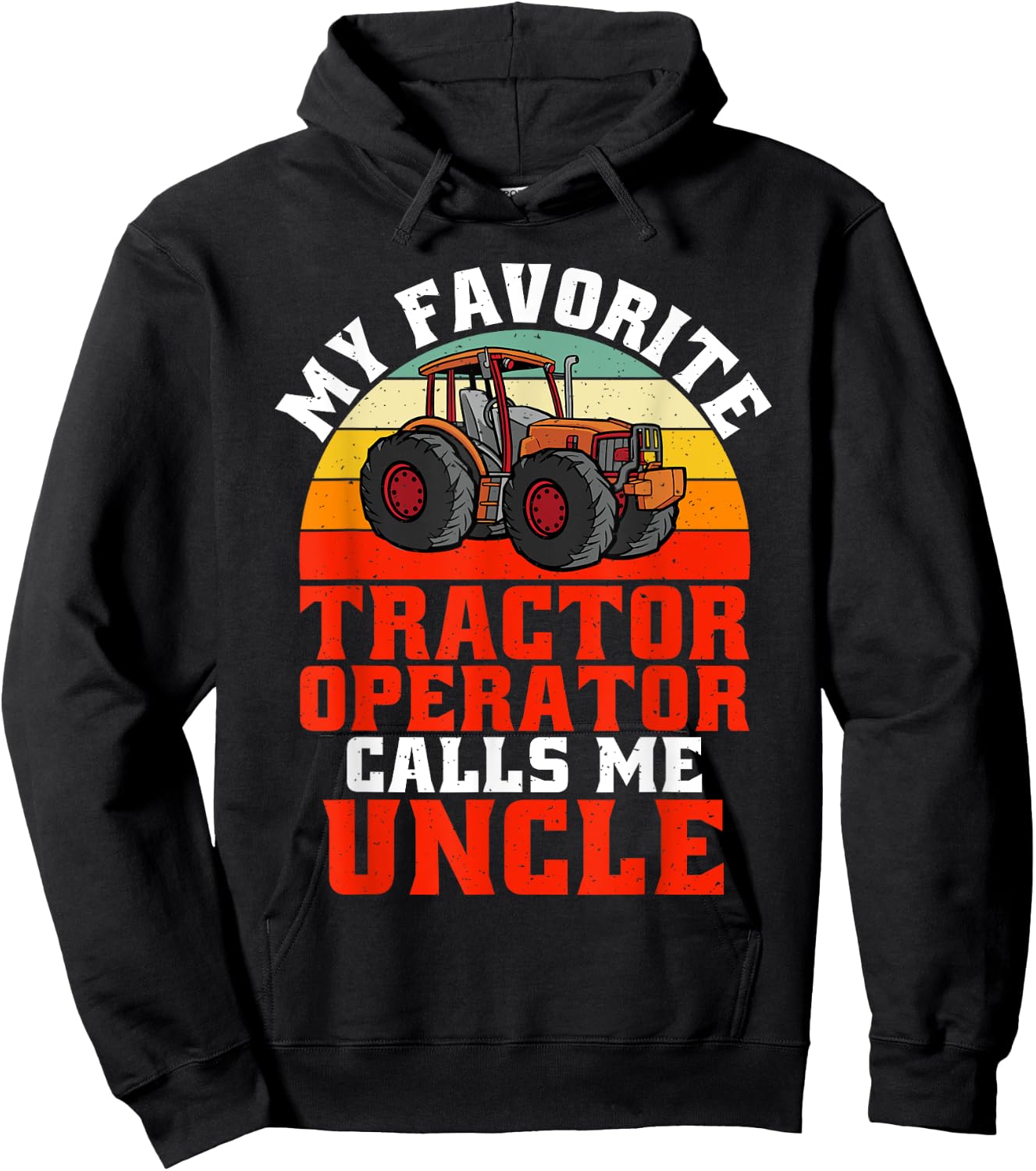 My favorite Tractor Operator calls me Uncle Tractor Hoodie - Hoodie | Black