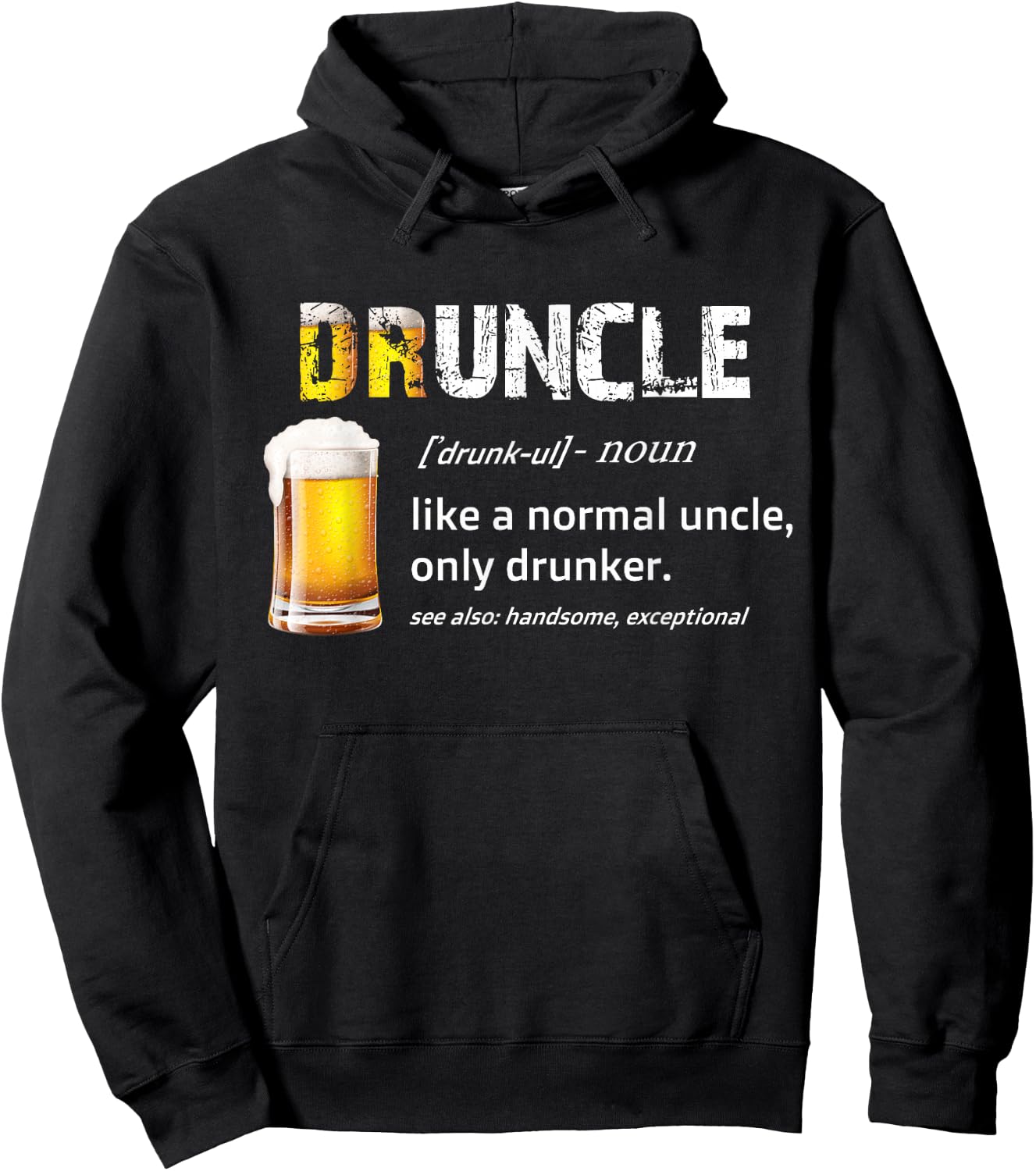 drunkle, like funcle, or uncle, just drunker Shirt Hoodie - Hoodie | Black