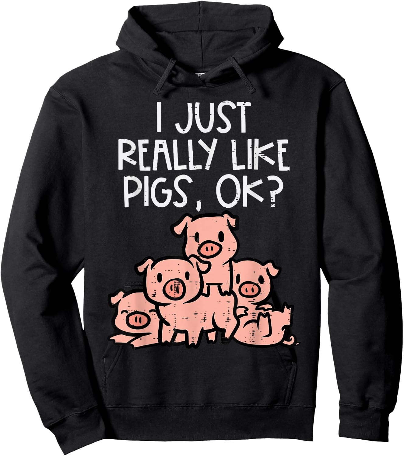 I Just Really Like Pigs Ok Hog Farmer Swine Men Women Kids Hoodie - Hoodie | Black