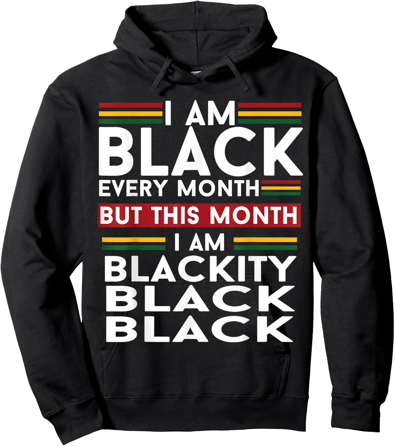 I Am Black Every Month But This Month I'm Blackity Black Hoodie - Hoodie | Black